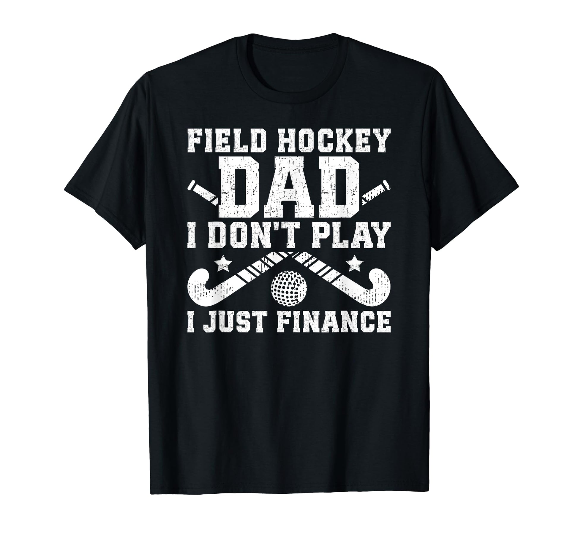 Field Hockey Dad Funny Father Field T-Shirt - Unique Graphic Men Women - T-Shirt, Sweatshirt, Hoodie