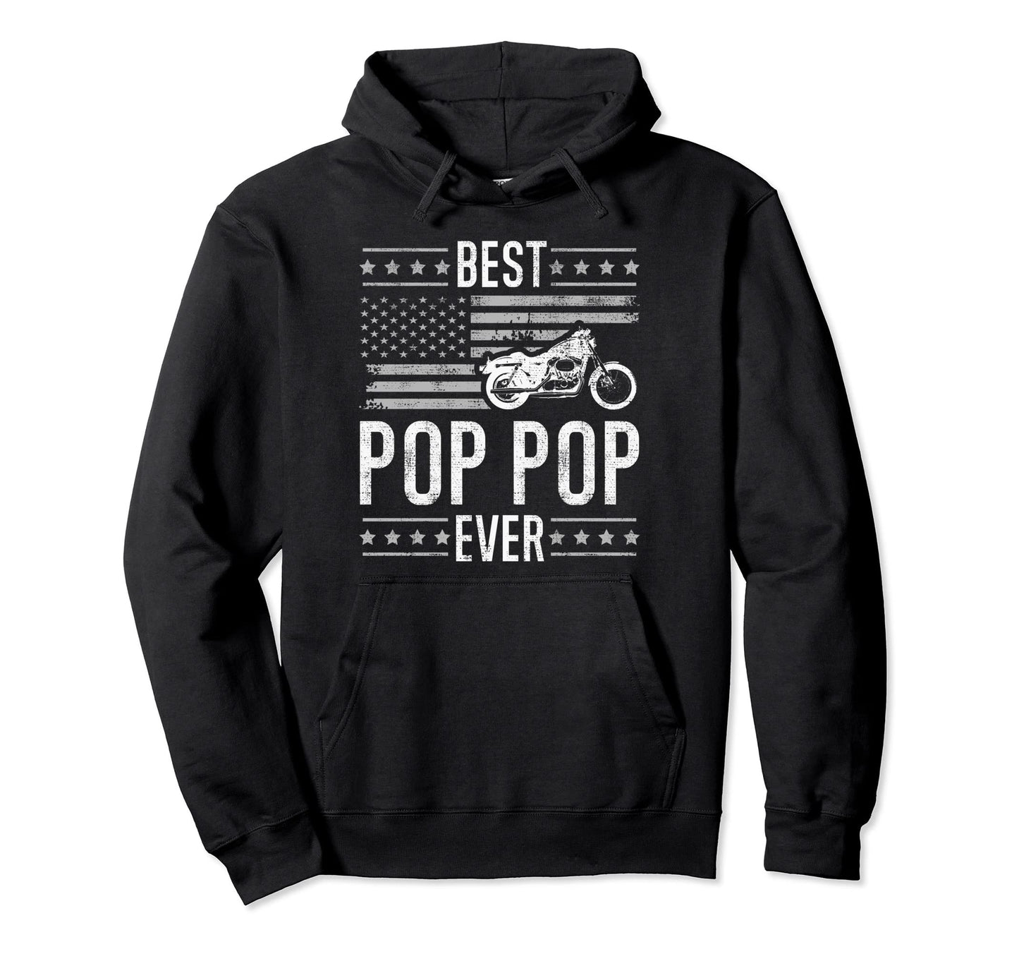 Best Pop Pop Ever Motorcycle American Flag Hoodie - Novelty Apparel Unisex - T-Shirt, Sweatshirt, Hoodie