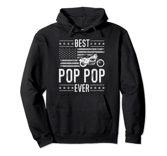 Best Pop Pop Ever Motorcycle American Flag Hoodie - Novelty Apparel Unisex - T-Shirt, Sweatshirt, Hoodie