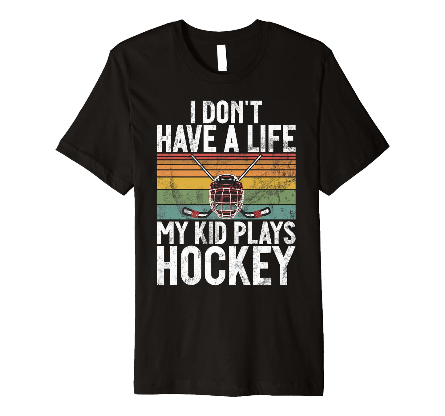 I Dont Have Life Hockey Mom And Dad T-Shirt - Trendy Graphic Men Women - T-Shirt, Sweatshirt, Hoodie