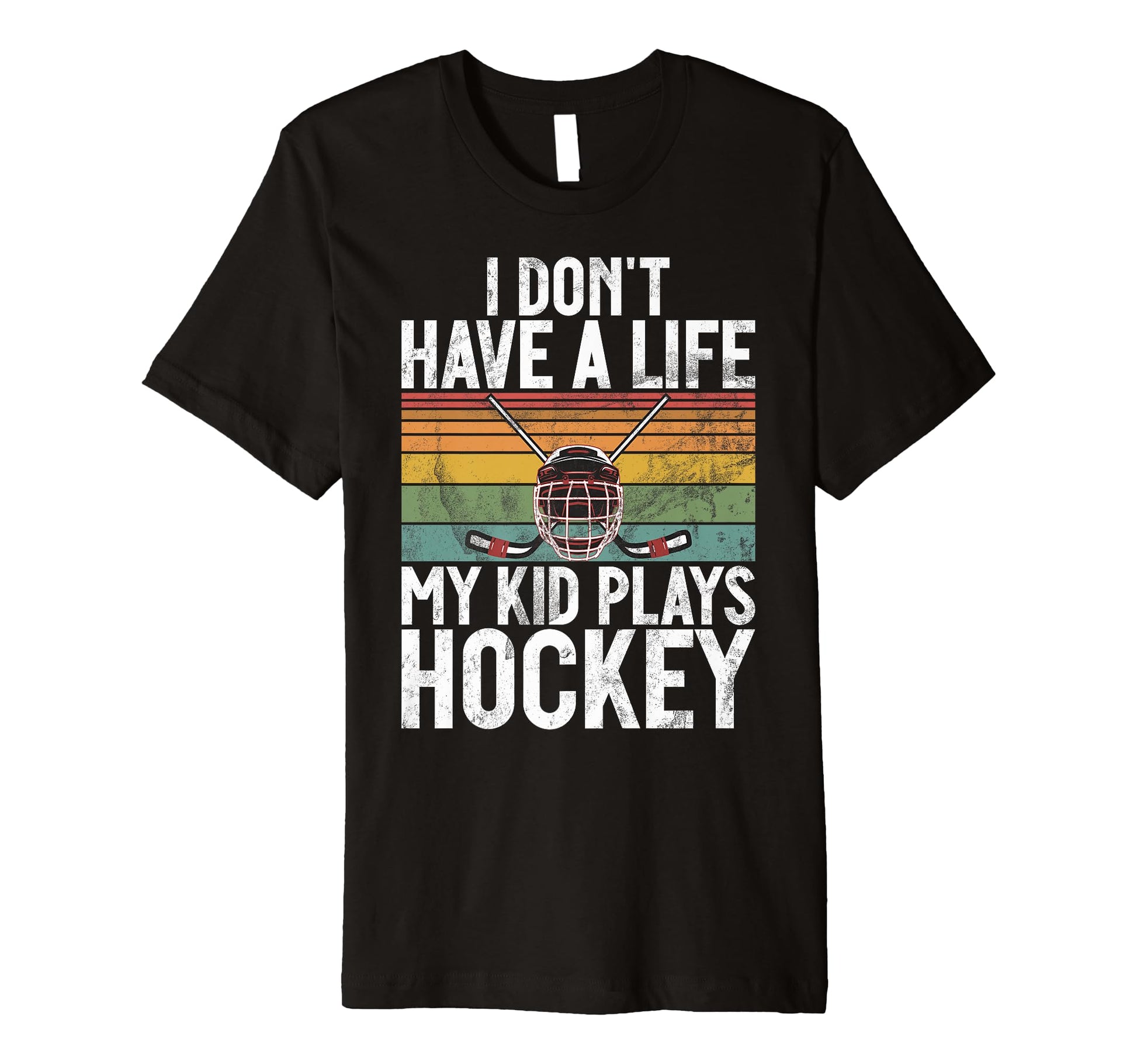 I Dont Have Life Hockey Mom And Dad T-Shirt - Trendy Graphic Men Women - T-Shirt, Sweatshirt, Hoodie