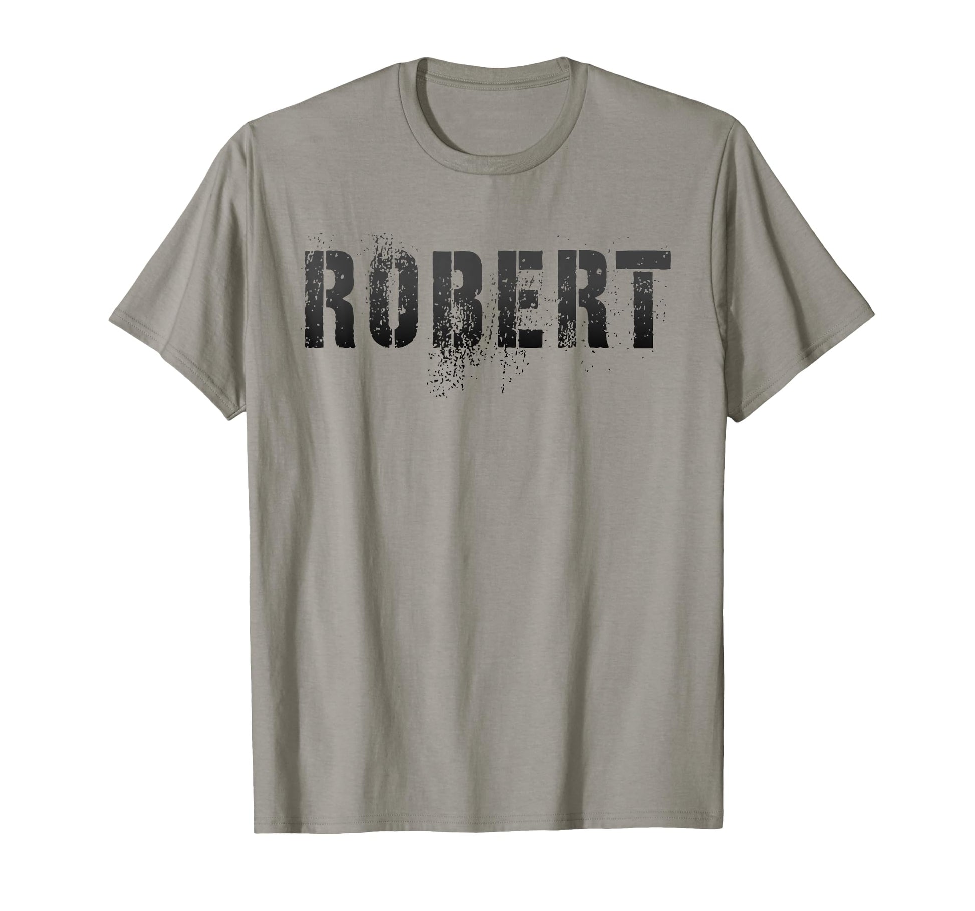 First Name Robert Military T-Shirt - Novelty Apparel for Adults - T-Shirt, Sweatshirt, Hoodie