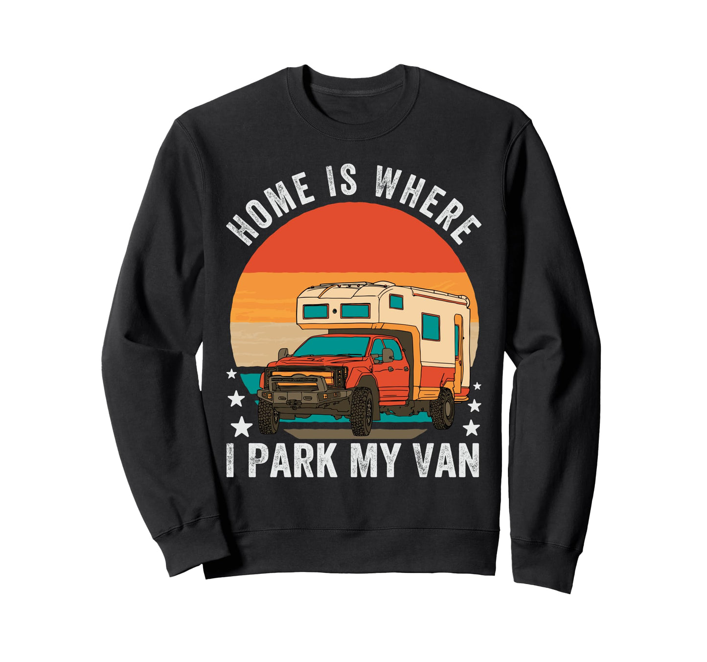 Home Is Where I Park My Van Funny Sweatshirt - Custom Art Print for Adults - T-Shirt, Sweatshirt, Hoodie