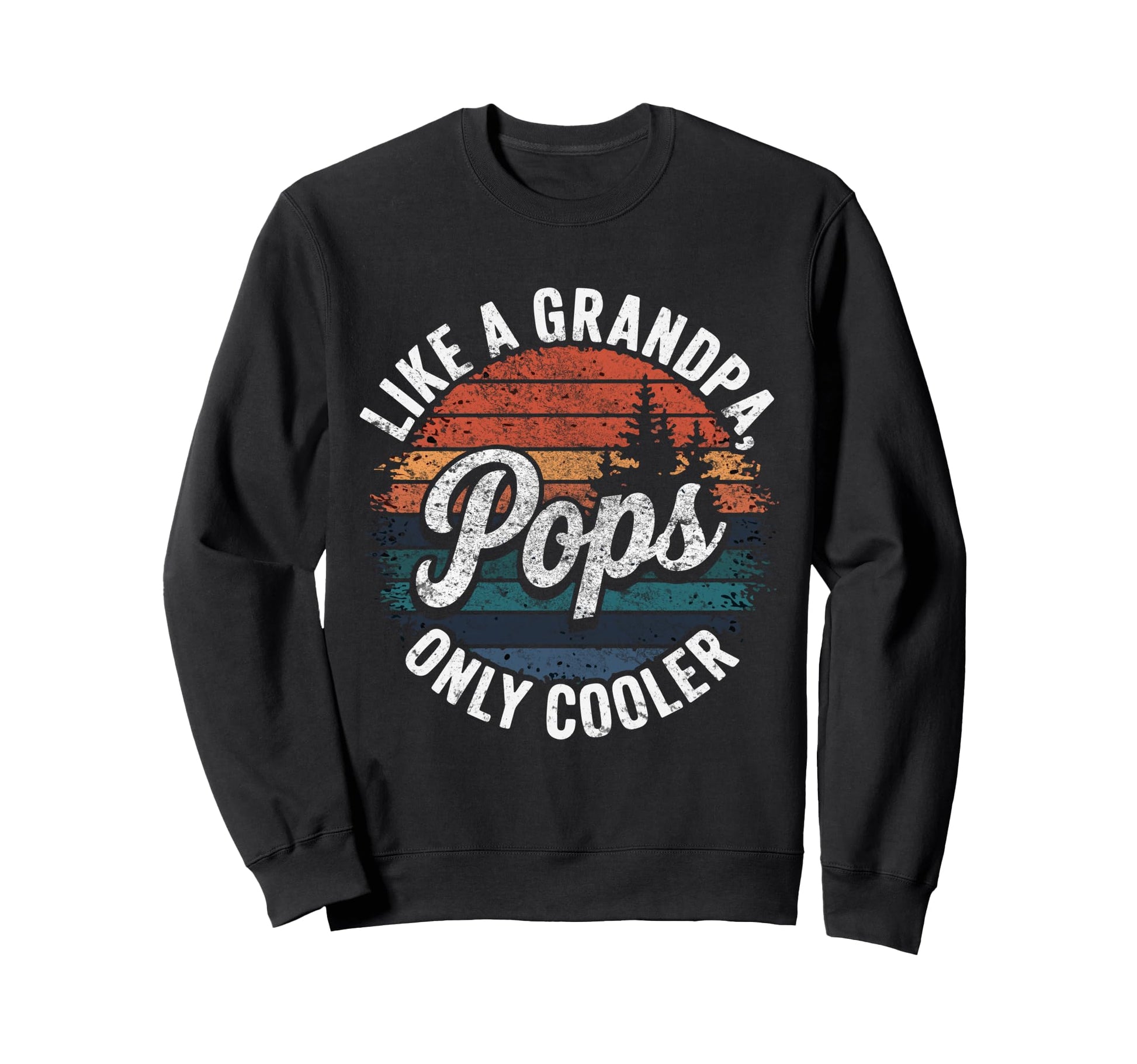 Pop Pop Like Grandpa Only Cooler Pop Sweatshirt - Unique Graphic Men Women - T-Shirt, Sweatshirt, Hoodie