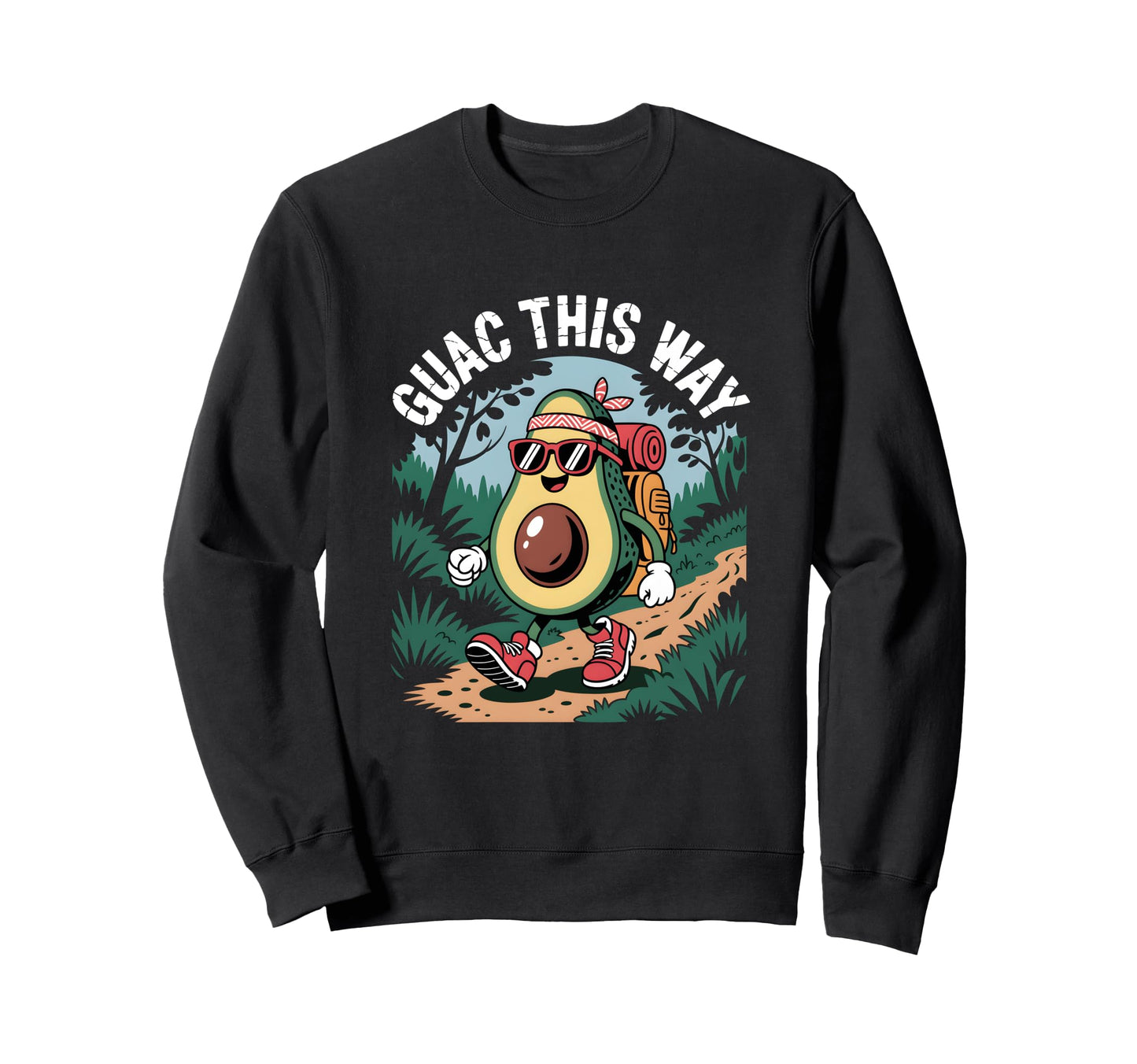 Guac This Way Funny Hiking Pun Sweatshirt - Novelty Apparel for Adults - T-Shirt, Sweatshirt, Hoodie