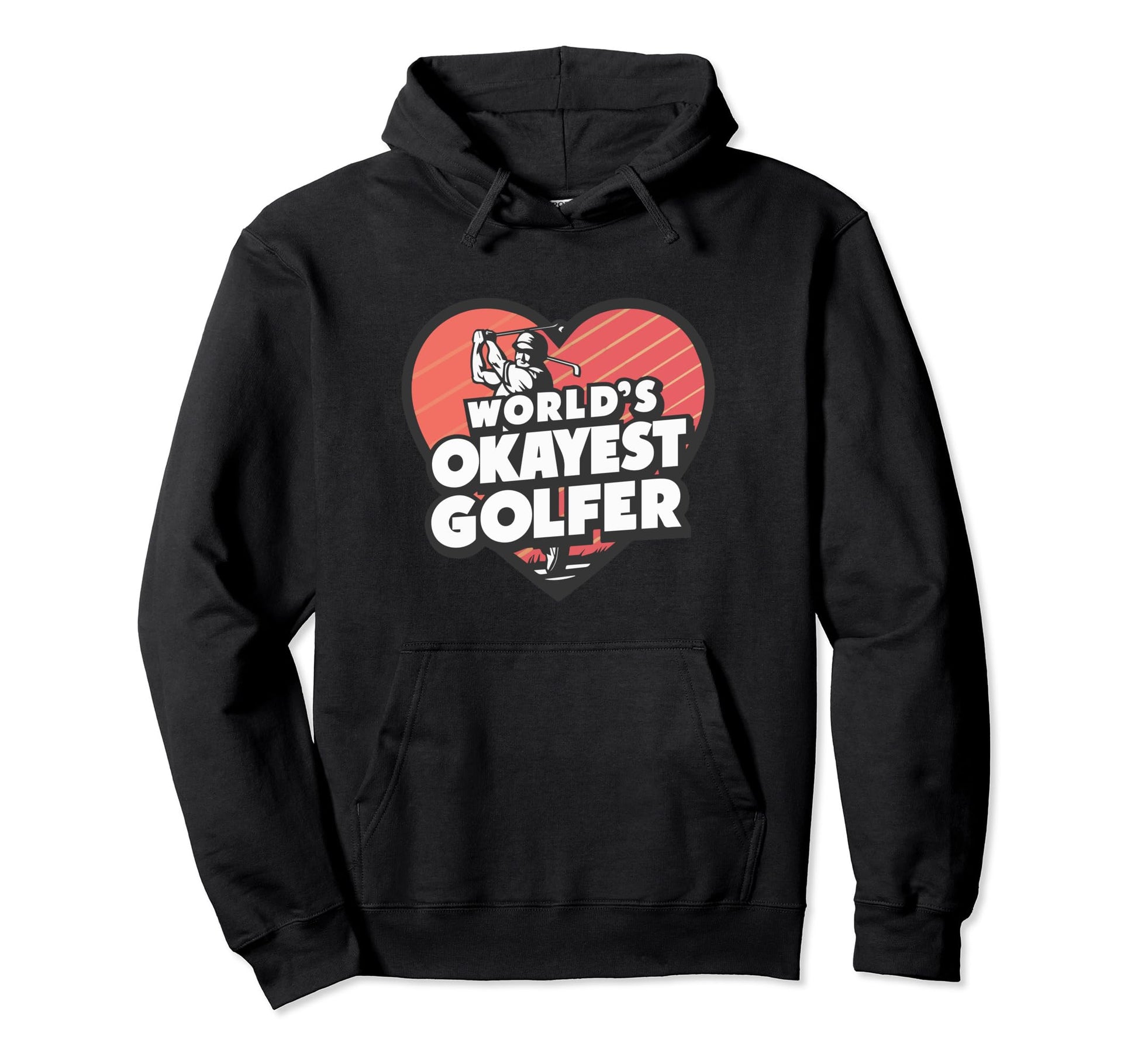 Words Okayest Golfer Funny Golf Sport Hoodie - Novelty Apparel Men Women - T-Shirt, Sweatshirt, Hoodie