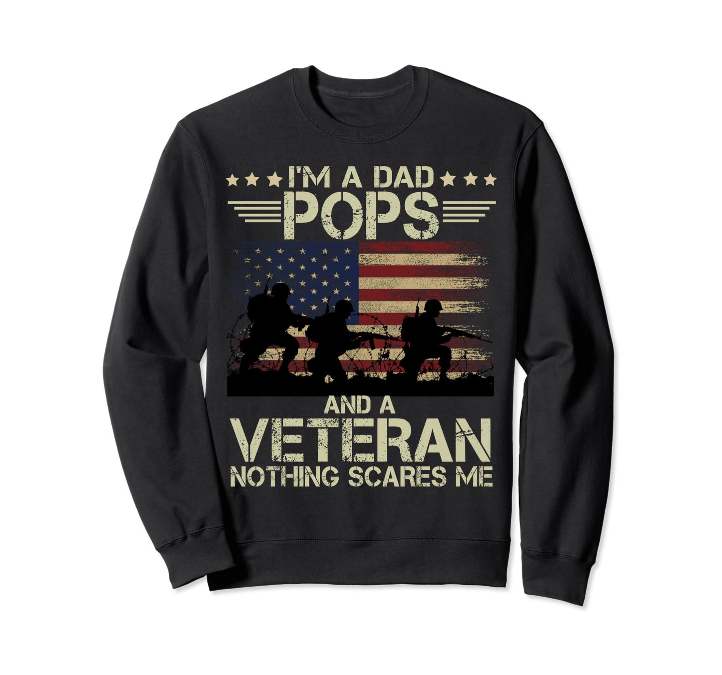 Dad Pops Veteran Nothing Sweatshirt - Casual Everyday Wear for Adults - T-Shirt, Sweatshirt, Hoodie