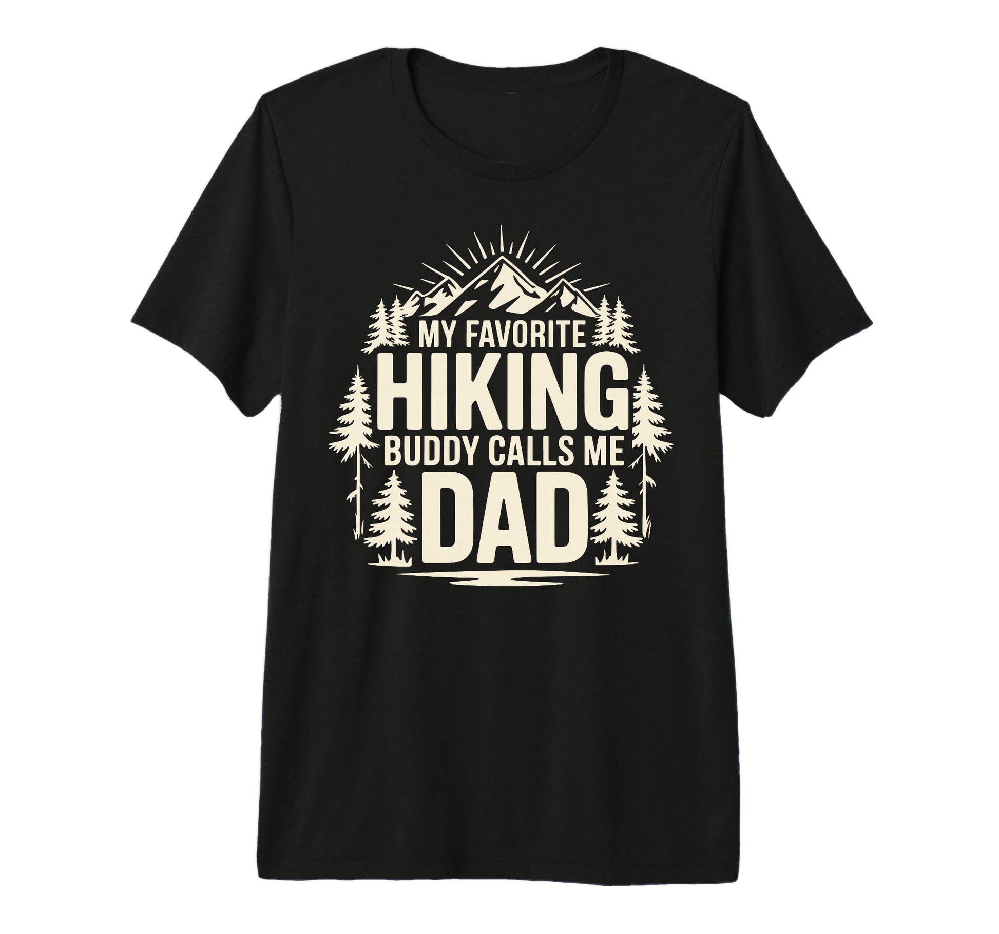 My Favorite Hiking Buddy Calls Me Dad Tri T-Shirt - Graphic Print Unisex - T-Shirt, Sweatshirt, Hoodie