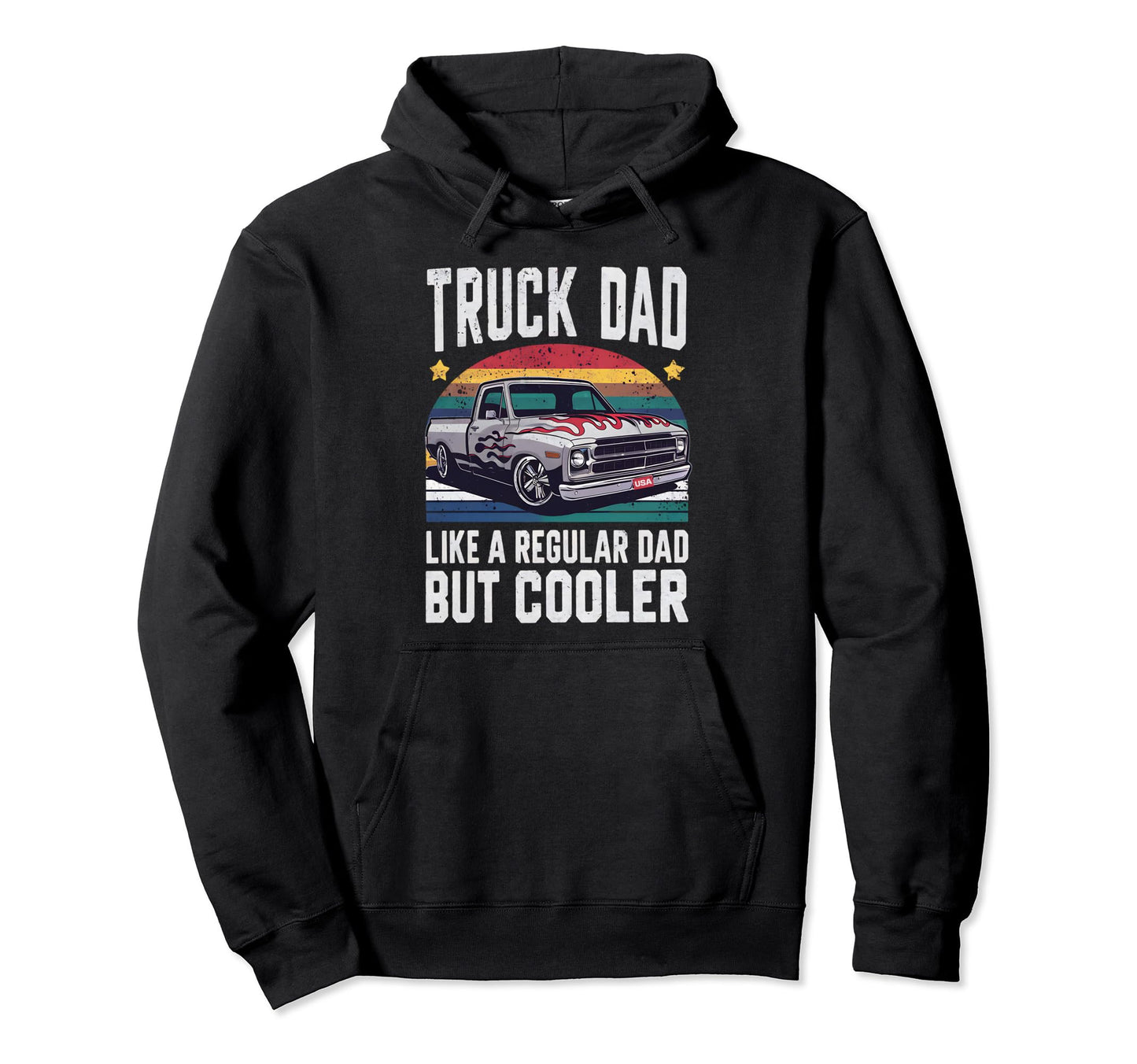 Truck Dad Regular Dad But Cooler Hoodie - Casual Everyday Wear Unisex - T-Shirt, Sweatshirt, Hoodie