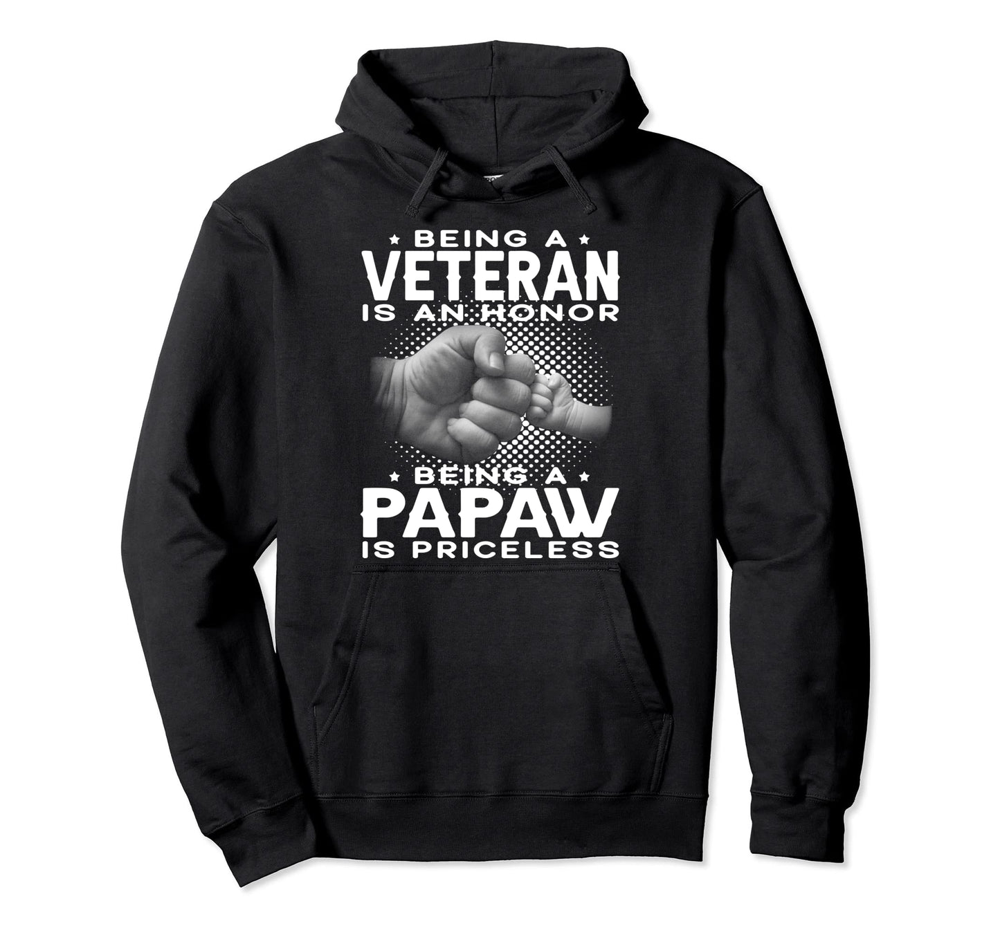 Being Veteran Is Honor Being Papaw Is Hoodie - Unique Graphic Men Women - T-Shirt, Sweatshirt, Hoodie