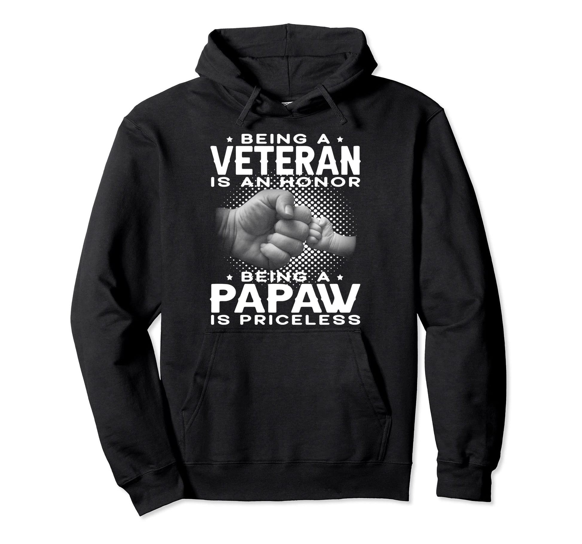 Being Veteran Is Honor Being Papaw Is Hoodie - Unique Graphic Men Women - T-Shirt, Sweatshirt, Hoodie