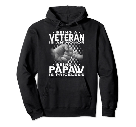 Being Veteran Is Honor Being Papaw Is Hoodie - Unique Graphic Men Women - T-Shirt, Sweatshirt, Hoodie