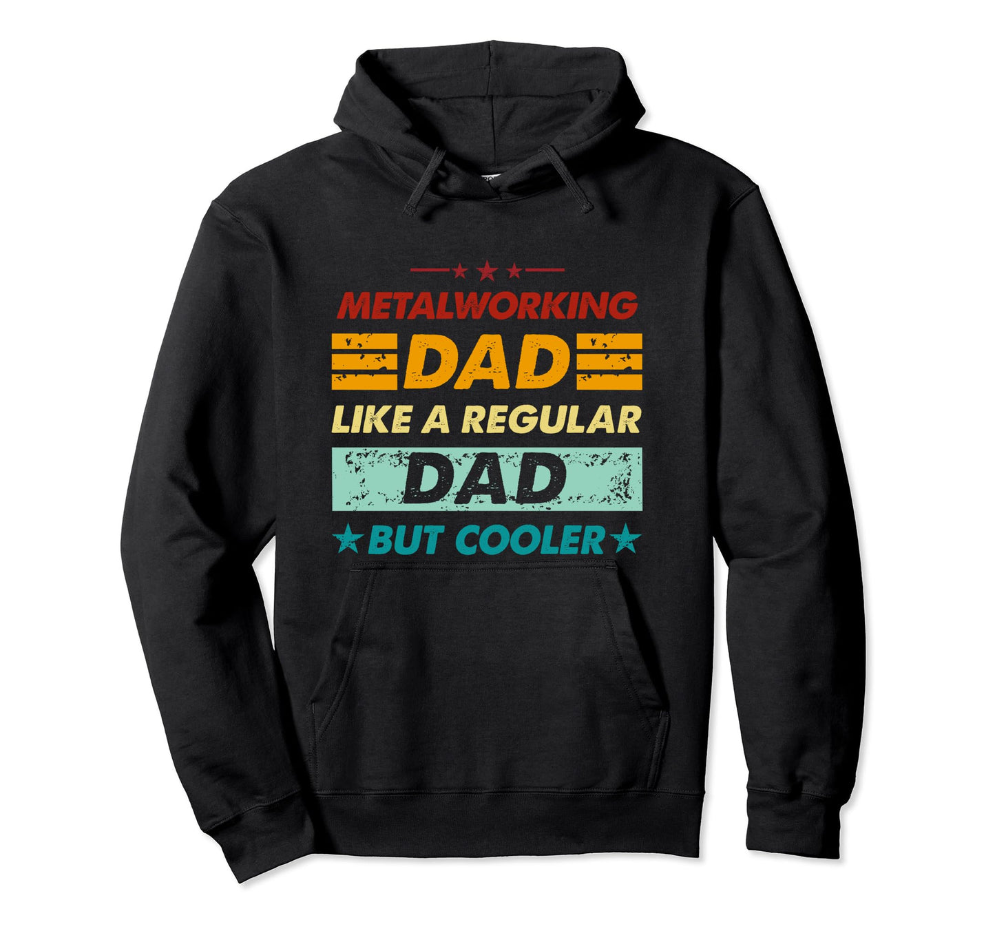 Funny Metalworking Dad Like Regular Hoodie - Fun Novelty Design for Adults - T-Shirt, Sweatshirt, Hoodie