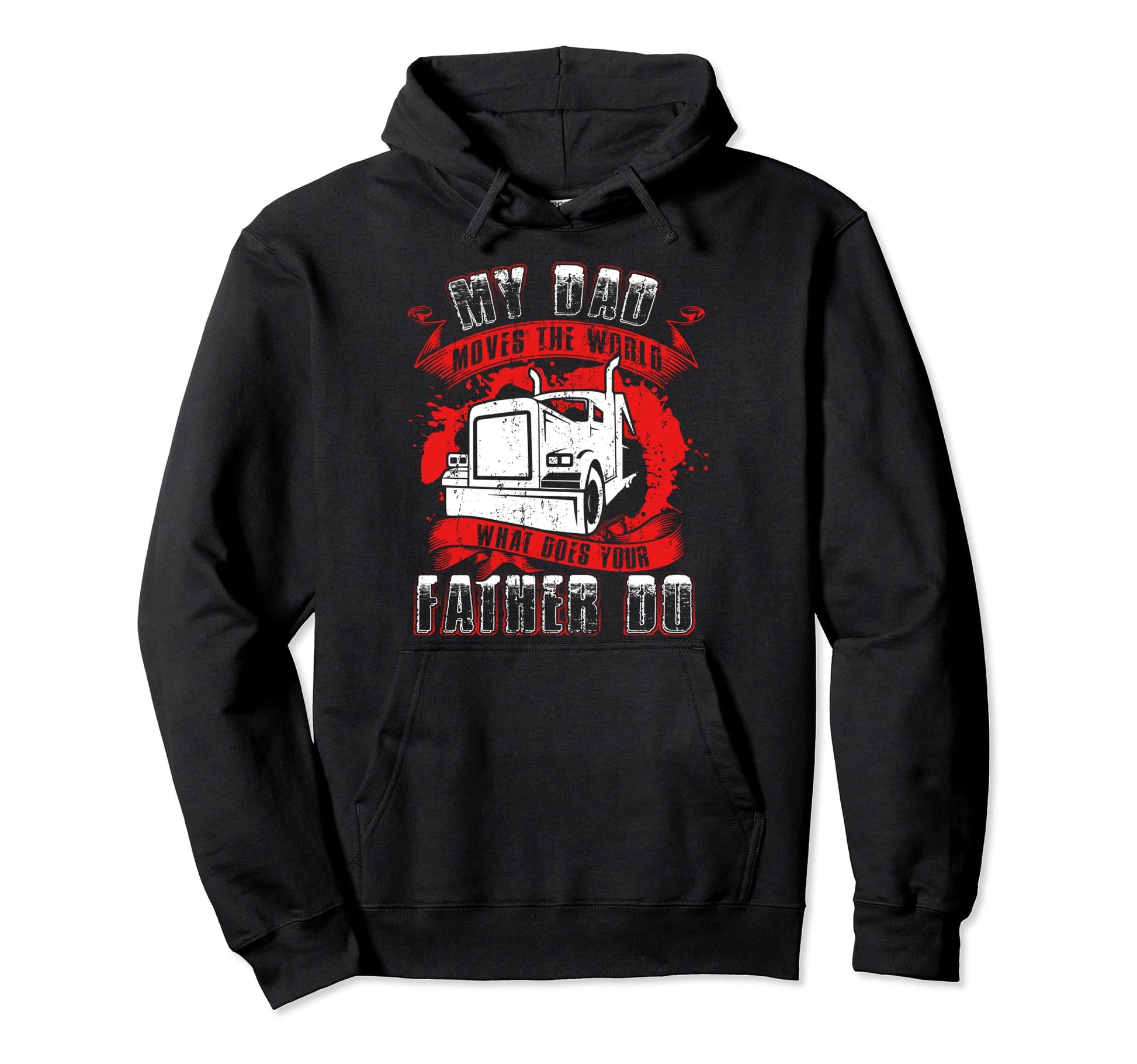 My Dad Moves Worlds Proud Truckers Hoodie - Aesthetic Graphic for Adults - T-Shirt, Sweatshirt, Hoodie