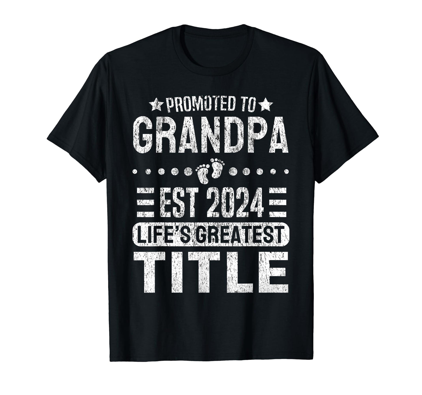 Promoted To Grandpa 2024 Lifes T-Shirt - Casual Everyday Wear Men Women - T-Shirt, Sweatshirt, Hoodie