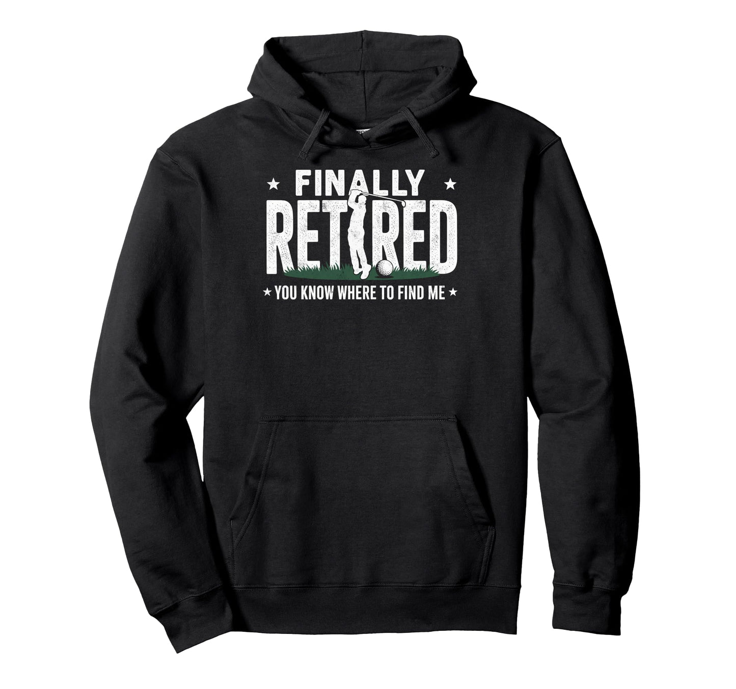 Finnaly Retired You Know Where Find Me Hoodie - Novelty Apparel Men Women - T-Shirt, Sweatshirt, Hoodie