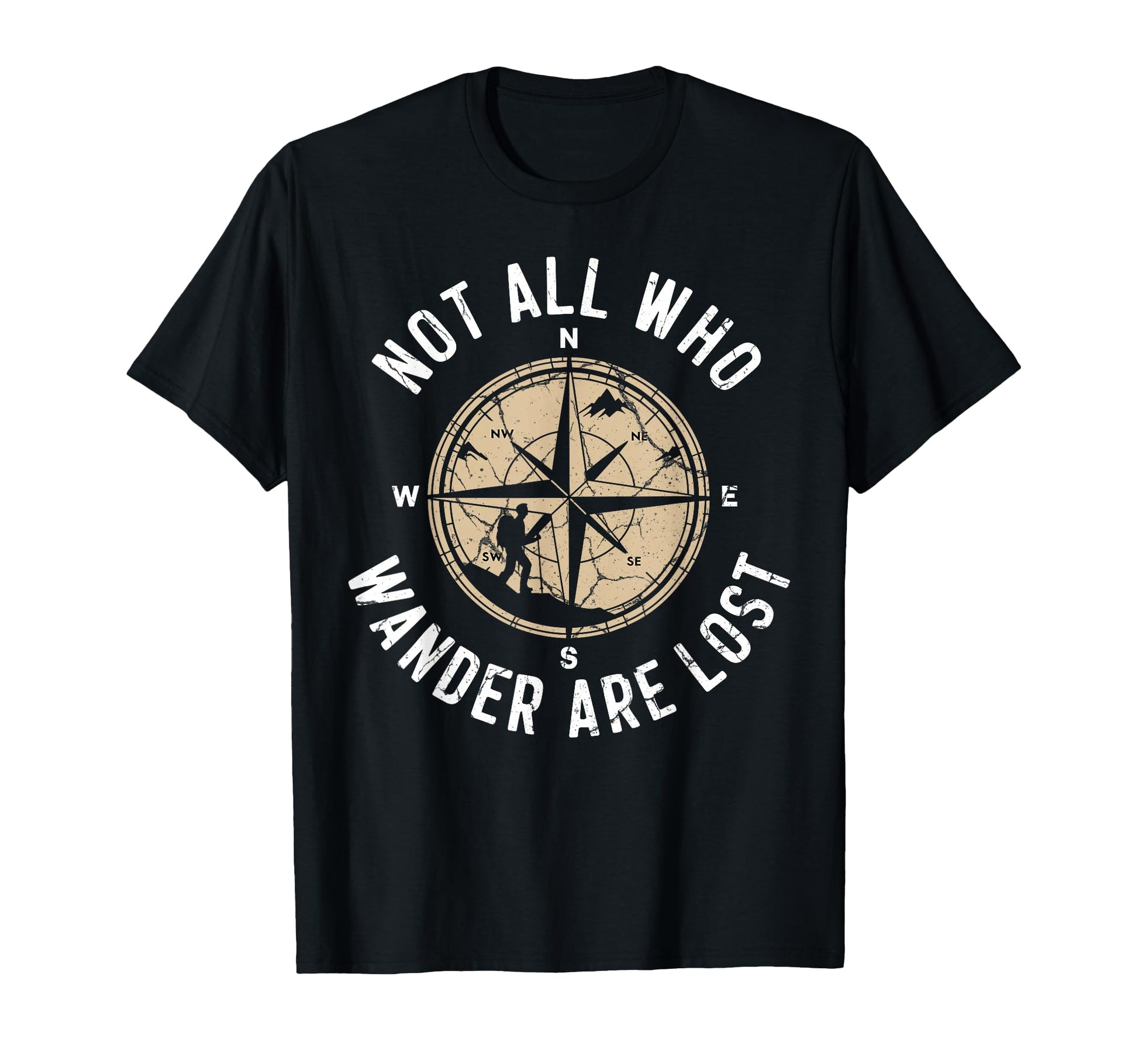 Not All Who Wander Lost Camping Hiking T-Shirt - Trendy Graphic Unisex - T-Shirt, Sweatshirt, Hoodie