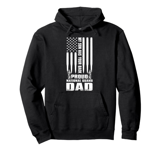 Army Dad My Son Has Your Back Proud Hoodie - Streetwear Style Men Women - T-Shirt, Sweatshirt, Hoodie