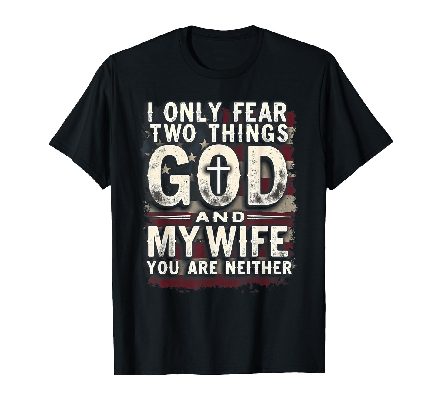 Dad Husband I Only Fear Two Things T-Shirt - Aesthetic Graphic Men Women - T-Shirt, Sweatshirt, Hoodie