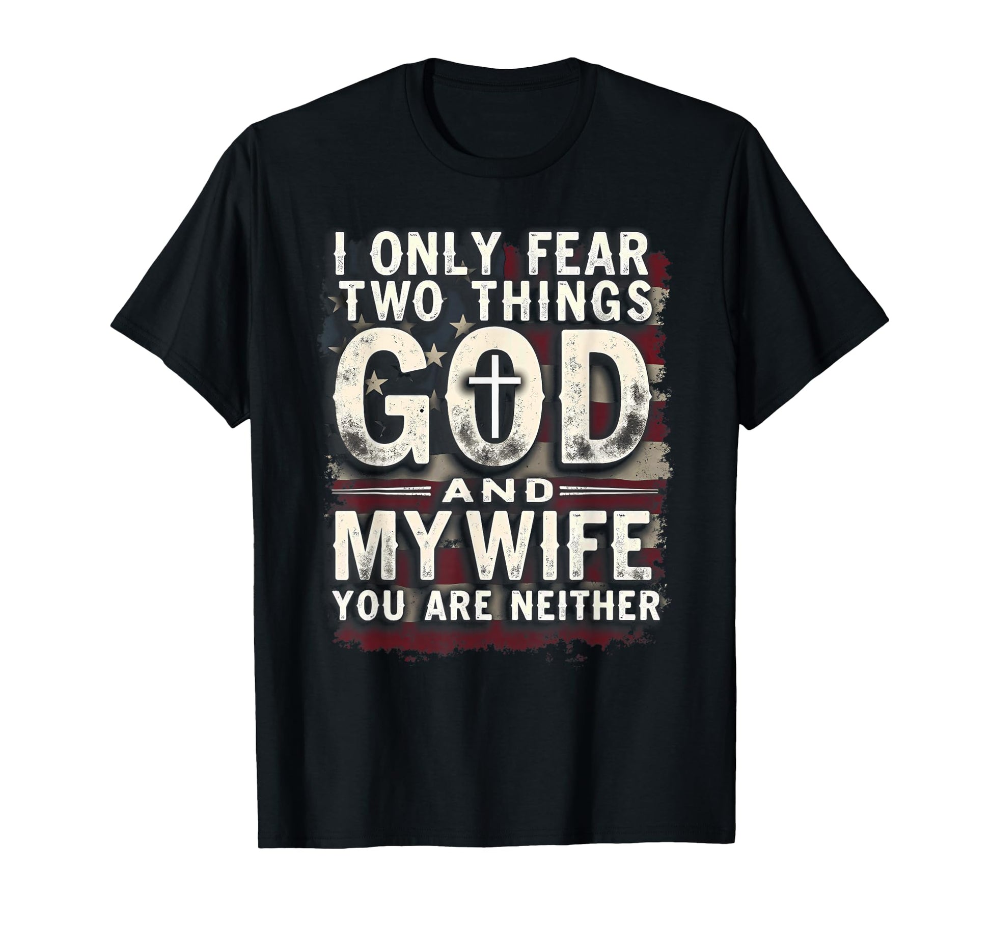 Dad Husband I Only Fear Two Things T-Shirt - Aesthetic Graphic Men Women - T-Shirt, Sweatshirt, Hoodie