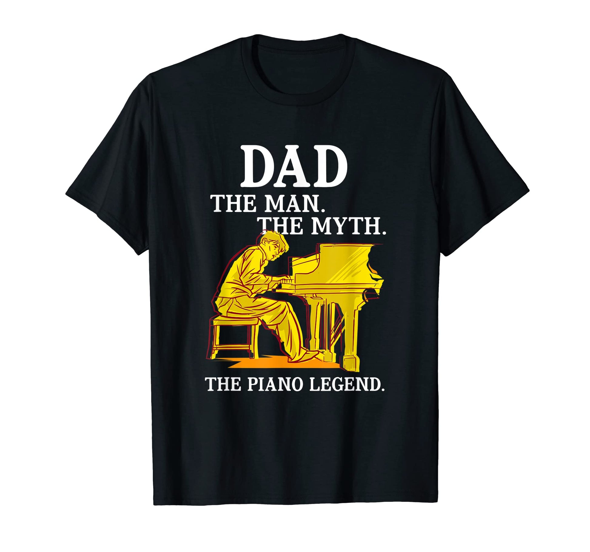 Piano Dad Myth Piano Legend Pianist T-Shirt - Minimalist Print Men Women - T-Shirt, Sweatshirt, Hoodie