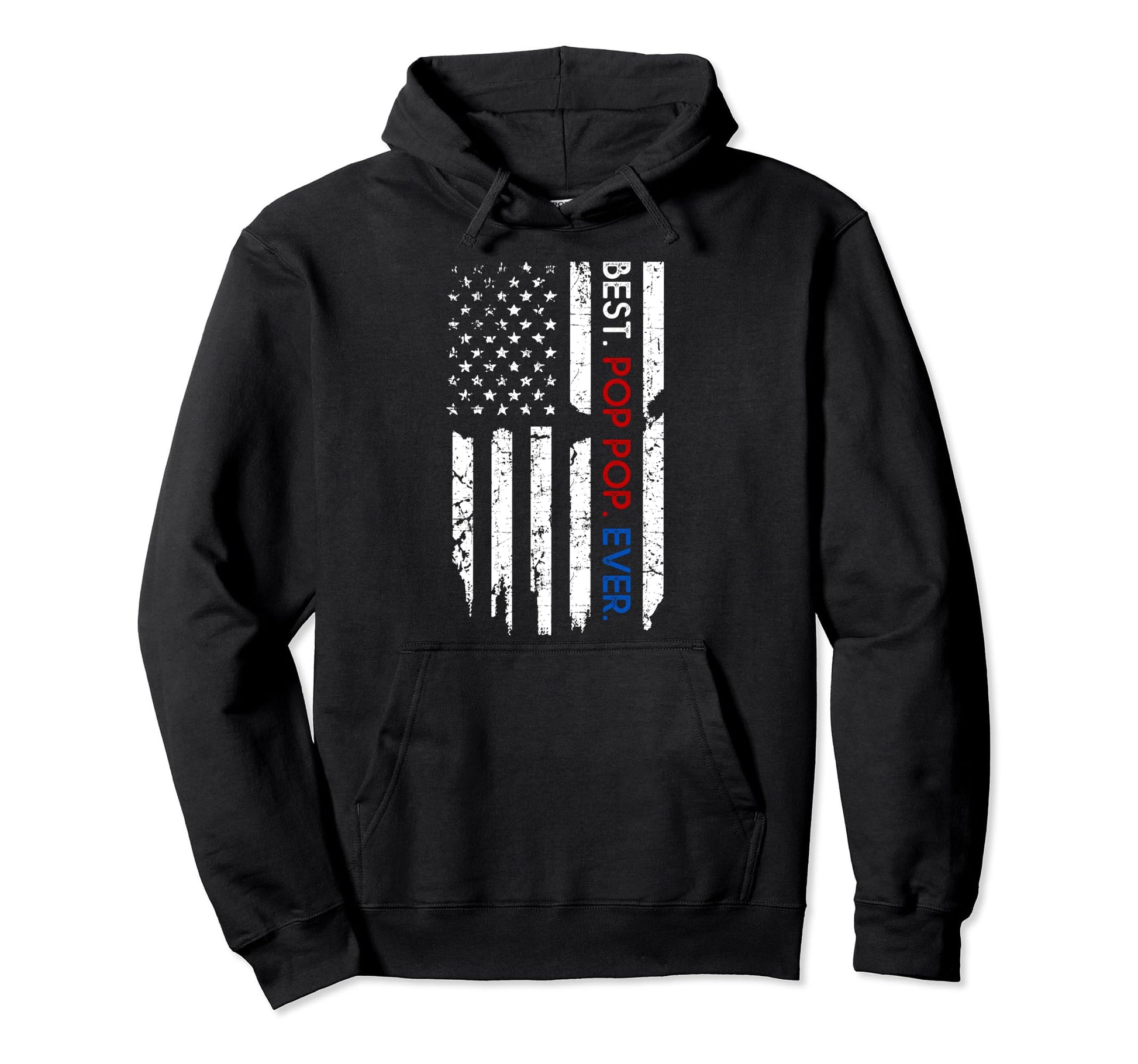 Us Flag Best Pop Pop Ever Fathers Hoodie - Fun Novelty Design Men Women - T-Shirt, Sweatshirt, Hoodie