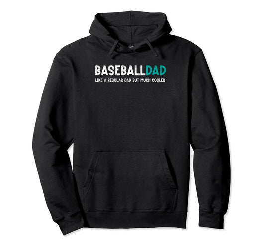 Baseball Dad Like Regular But Cooler Hoodie - Unique Graphic Unisex - T-Shirt, Sweatshirt, Hoodie