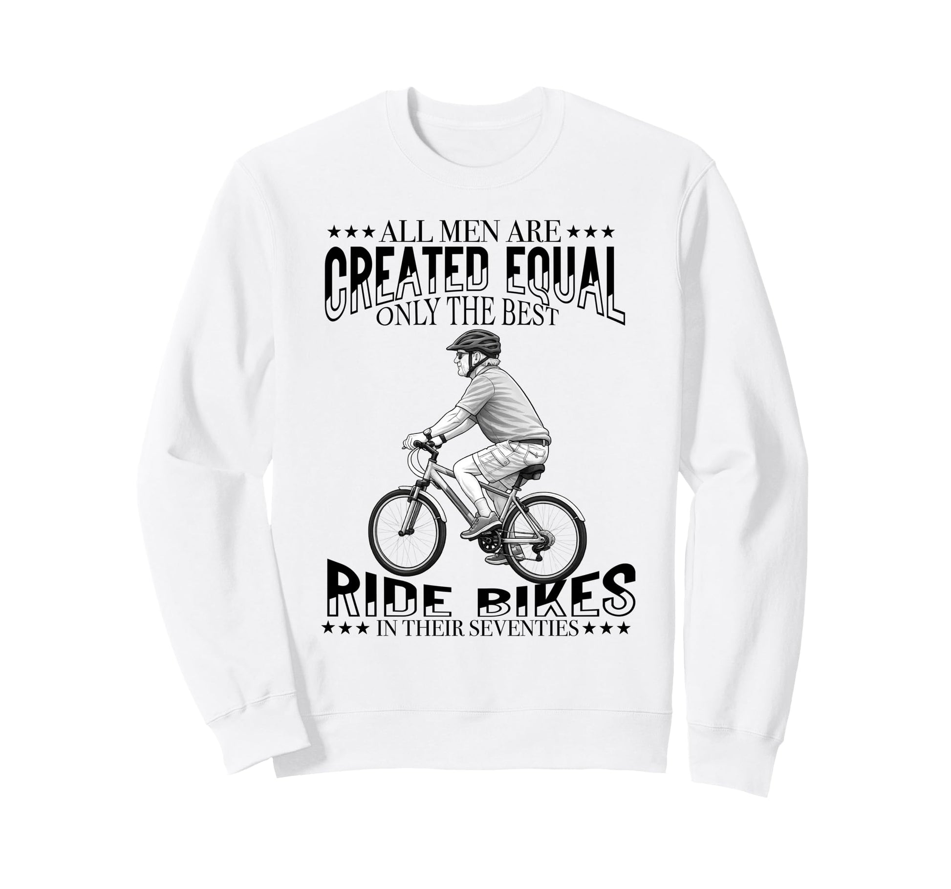 All Are Created Equal Biking Sweatshirt - Casual Everyday Wear for Adults - T-Shirt, Sweatshirt, Hoodie