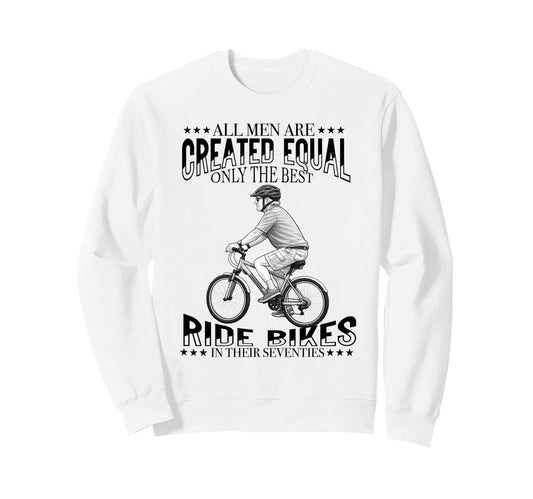 All Are Created Equal Biking Sweatshirt - Casual Everyday Wear for Adults - T-Shirt, Sweatshirt, Hoodie