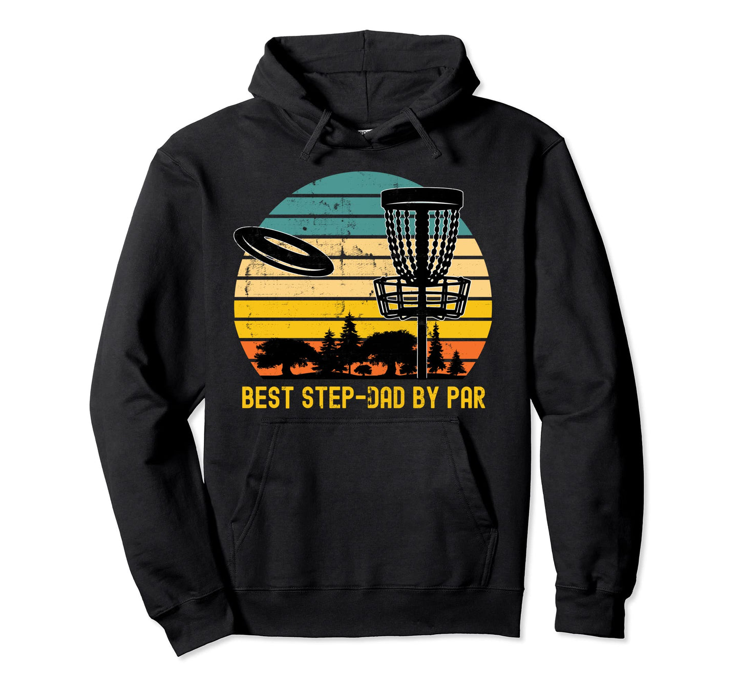 Disc Golf Dad Present Best Step Dad Par Hoodie - Unique Graphic Men Women - T-Shirt, Sweatshirt, Hoodie