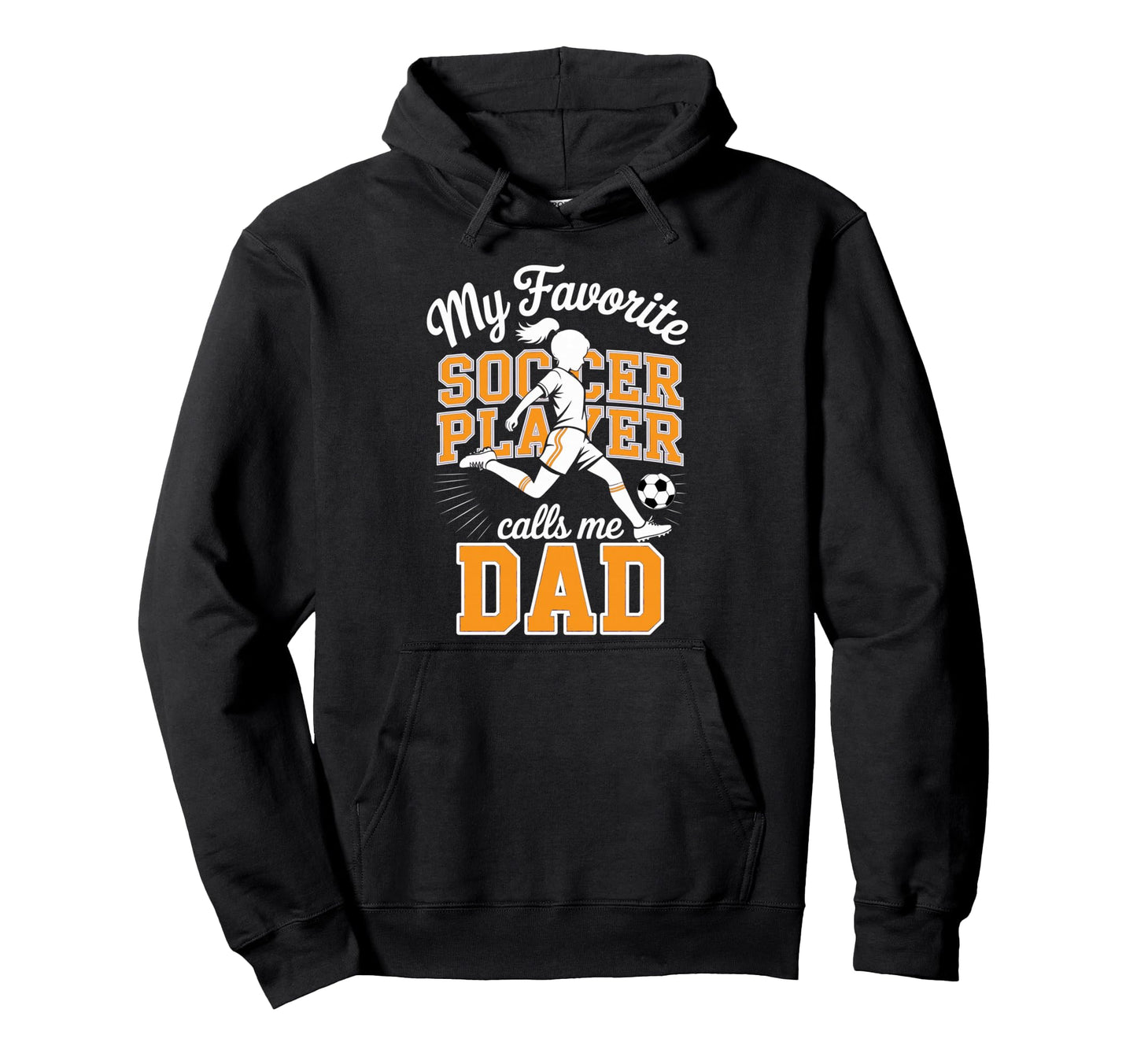 Soccer Dad Favorite Soccer Player Hoodie - Novelty Apparel for Adults - T-Shirt, Sweatshirt, Hoodie