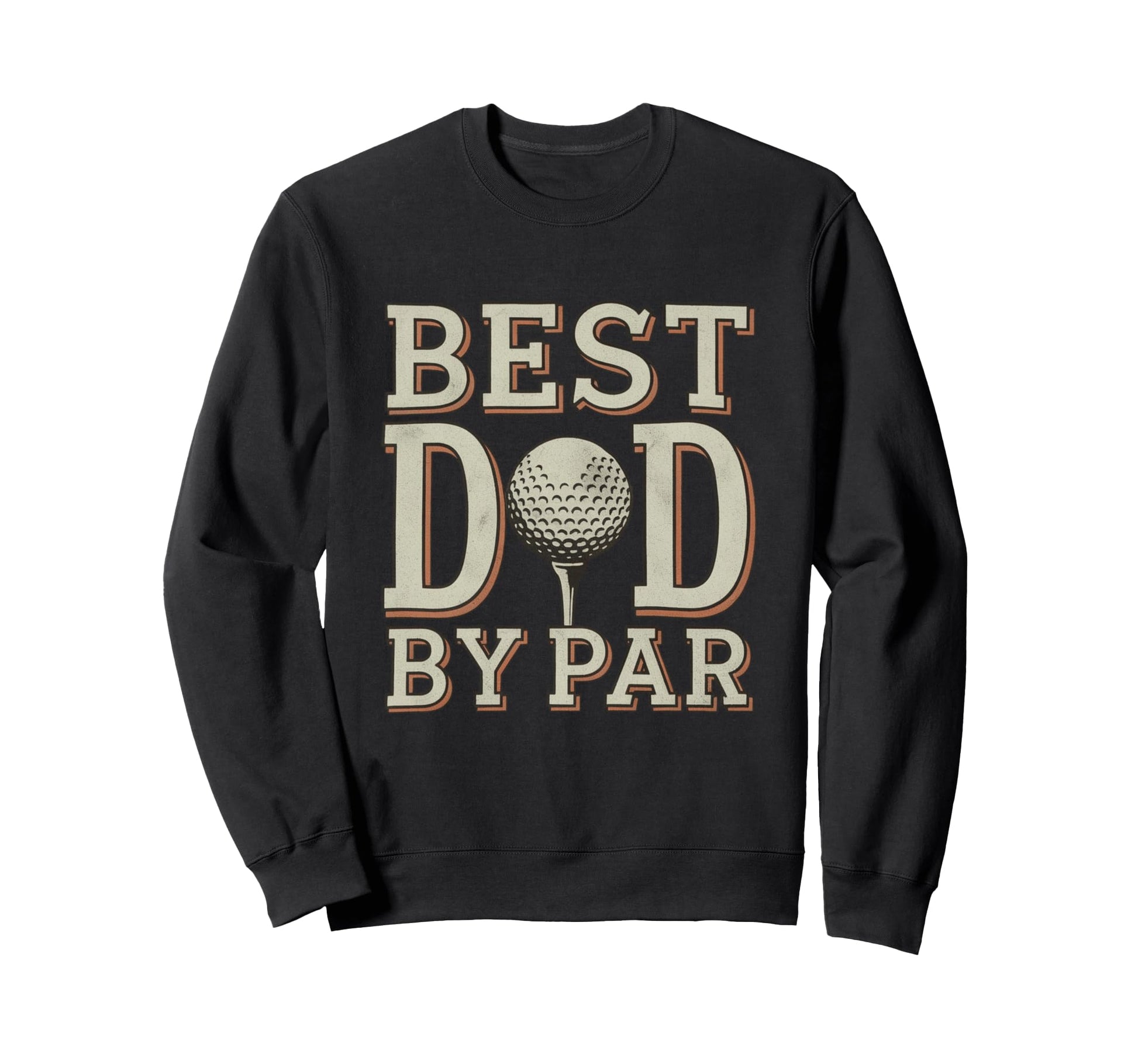 Golf Dad Fathers Who Love Golf Sweatshirt - Fun Novelty Design for Adults - T-Shirt, Sweatshirt, Hoodie