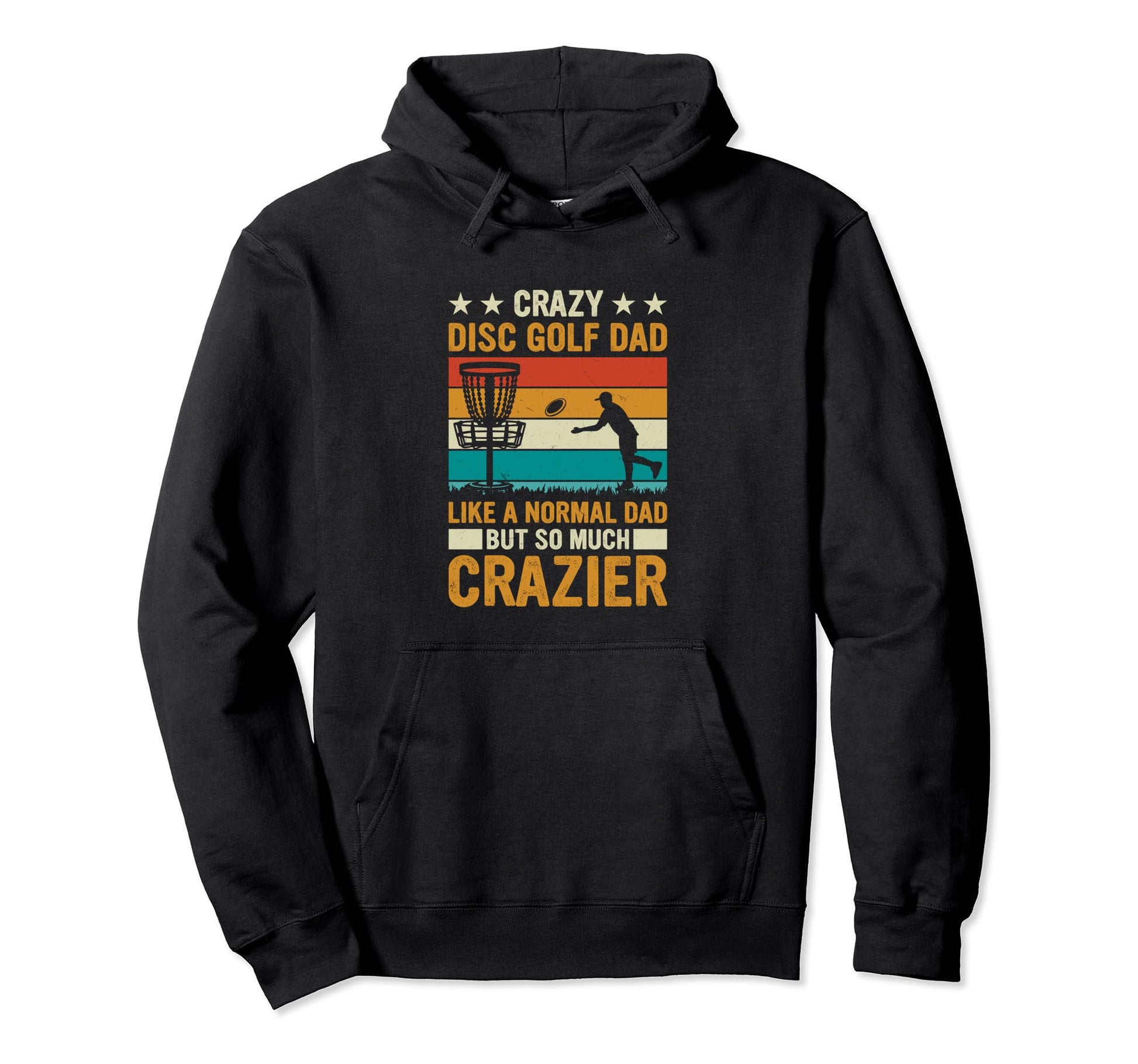 Crazy Disc Golf Dad Disc Golf Player Daddy Hoodie - Unique Graphic Unisex - T-Shirt, Sweatshirt, Hoodie