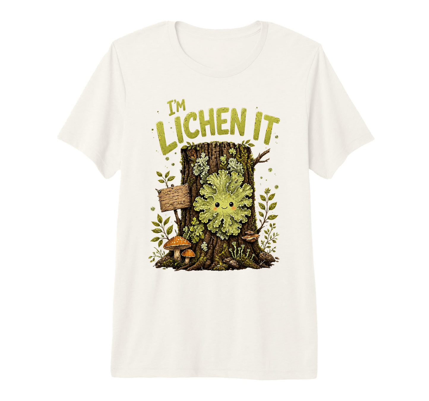 Im Lichen It Funny Plant Tree Lover T-Shirt - Casual Everyday Wear Unisex - T-Shirt, Sweatshirt, Hoodie