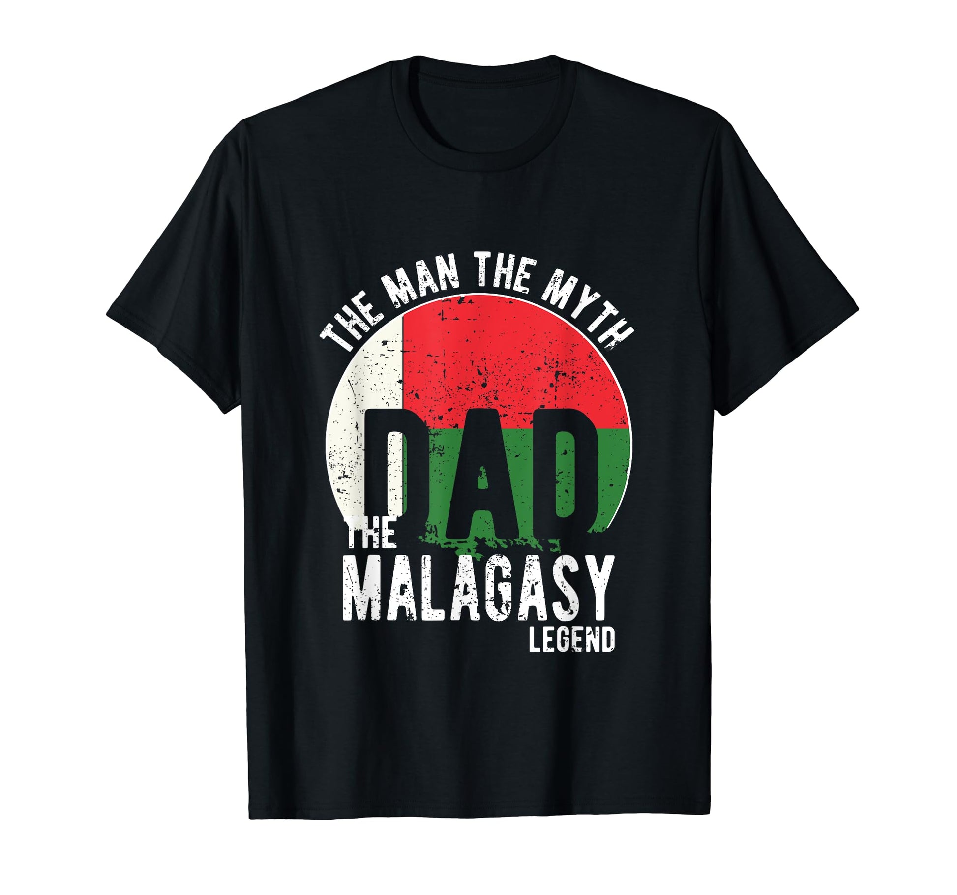 Myth Malagasy Legend Dad Malagasy T-Shirt - Streetwear Style Men Women - T-Shirt, Sweatshirt, Hoodie