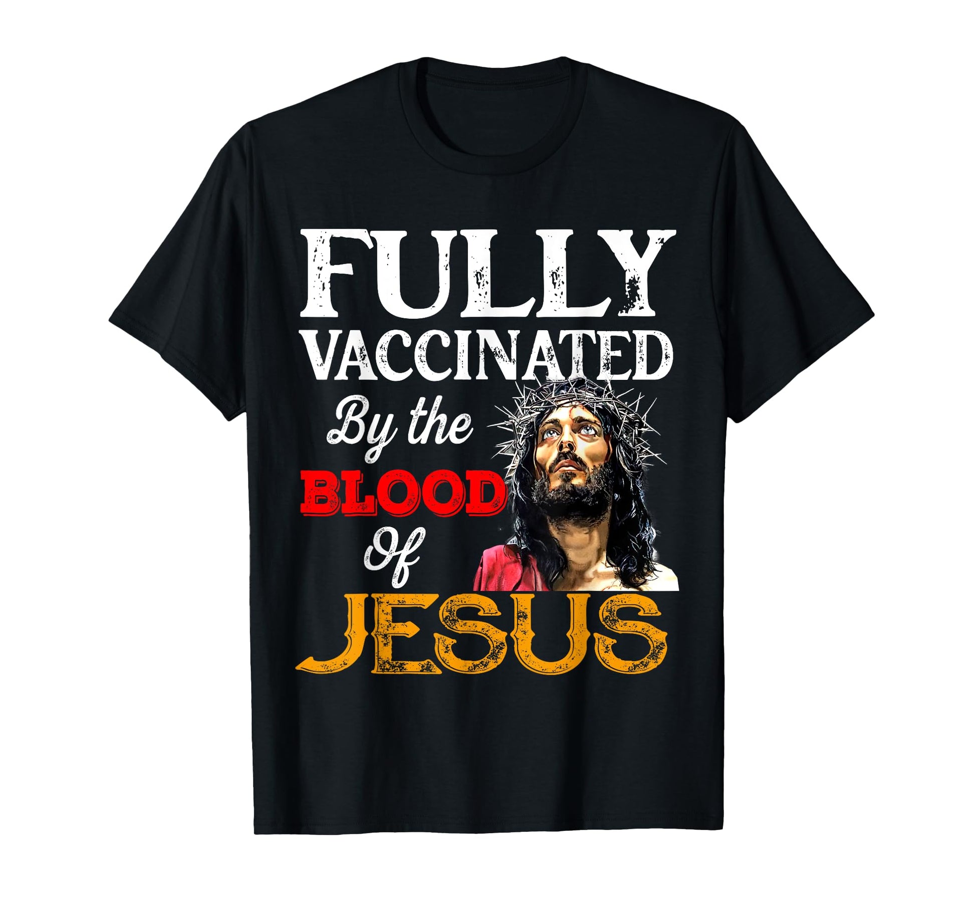 Fully Vaccinated Blood Jesus T-Shirt - Minimalist Print Men Women - T-Shirt, Sweatshirt, Hoodie