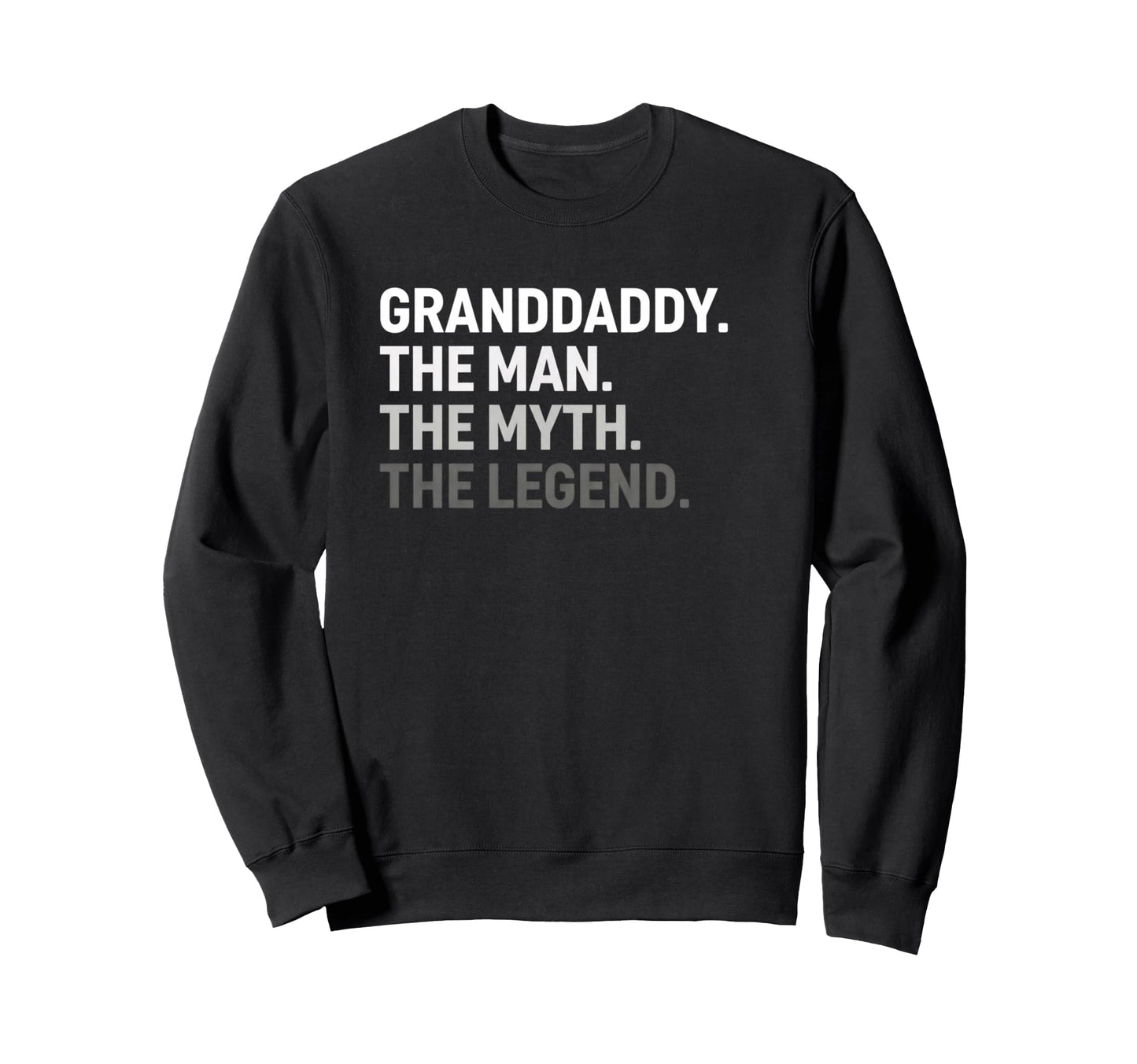 Granddaddy Myth Legend Grandfather Sweatshirt - Trendy Graphic for Adults - T-Shirt, Sweatshirt, Hoodie