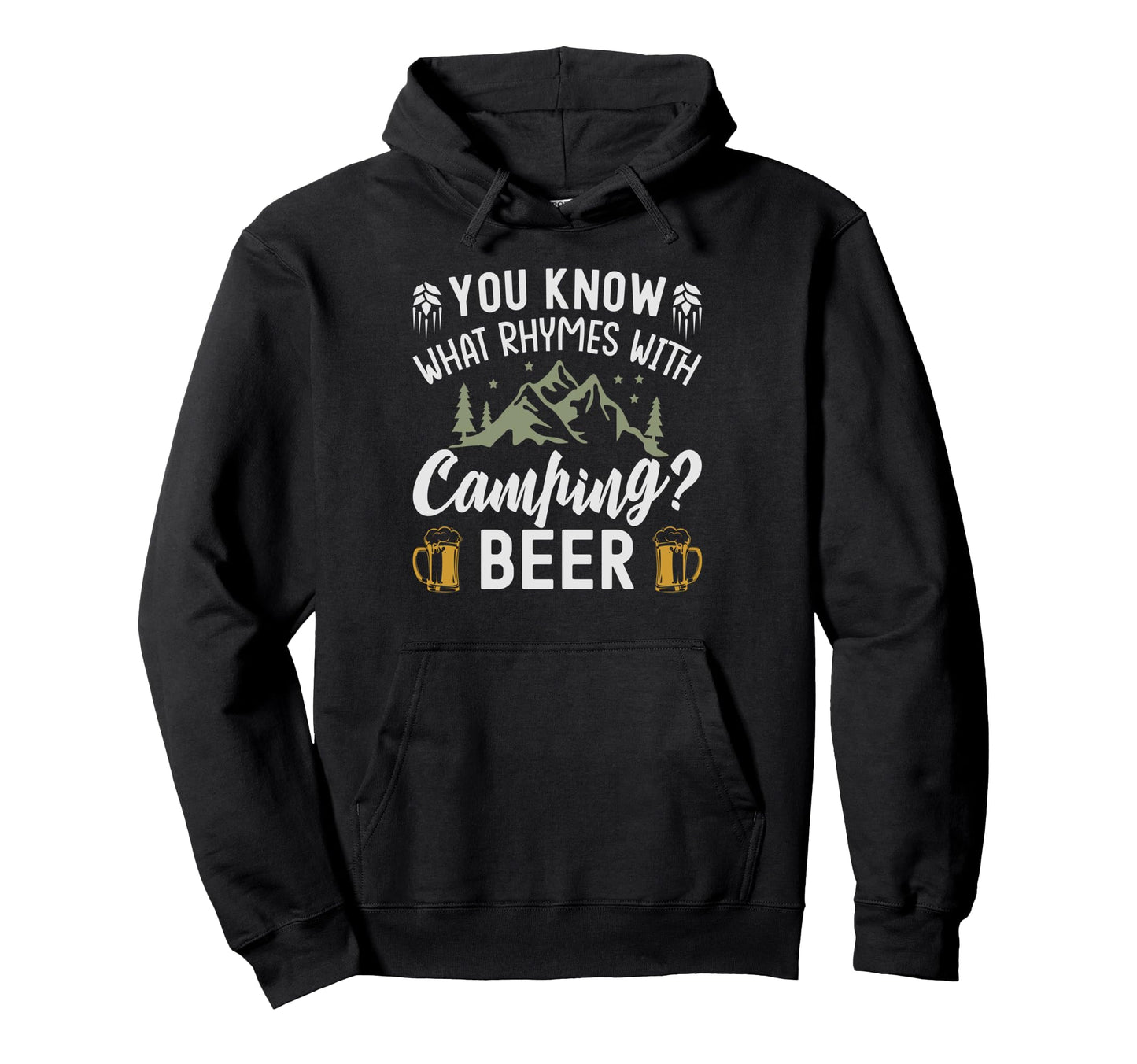 You Know What Rhymes Camping Beer Hoodie - Minimalist Print for Adults - T-Shirt, Sweatshirt, Hoodie