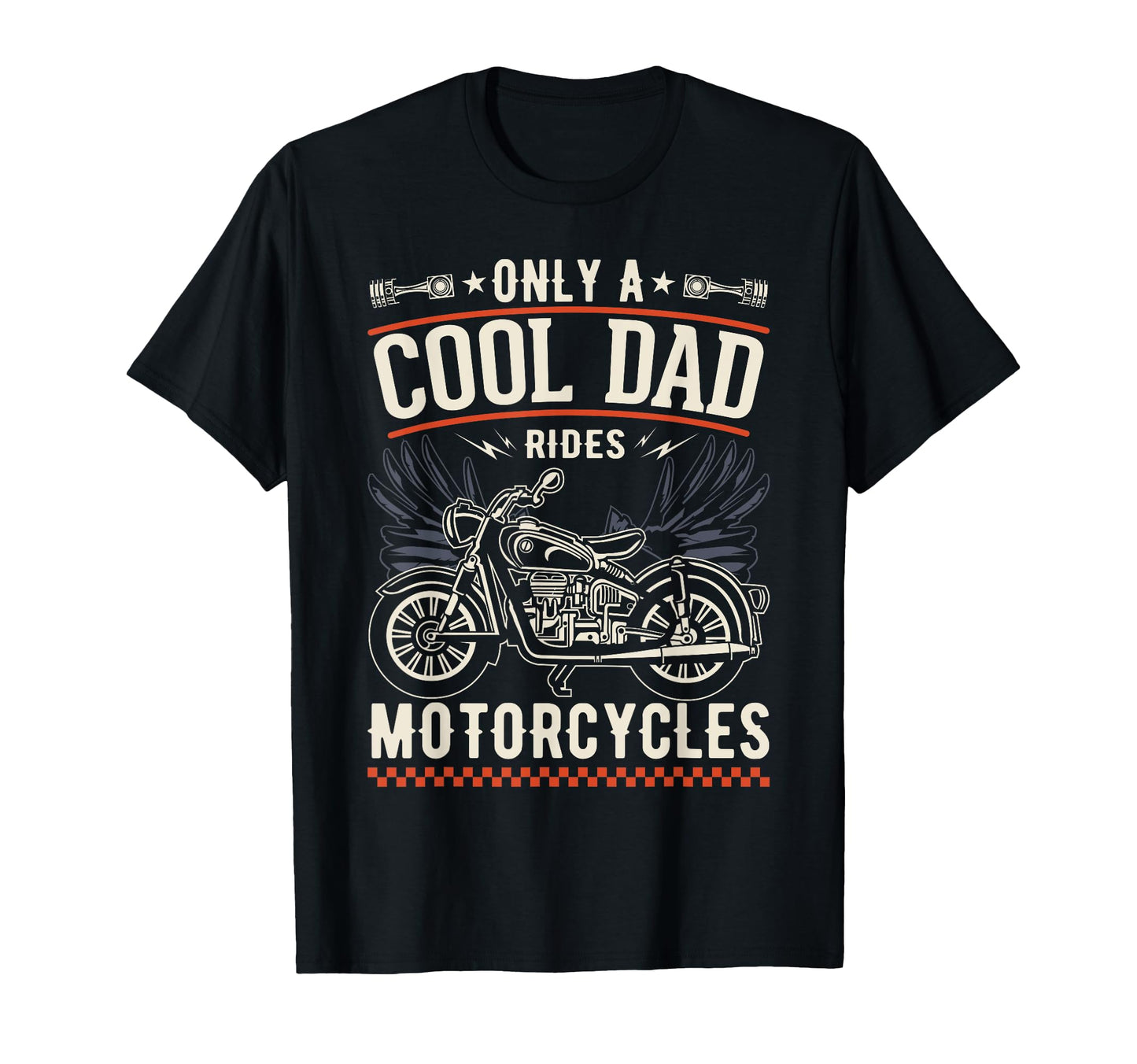 Fathers Day Only Dad Rides T-Shirt - Custom Art Print Men Women - T-Shirt, Sweatshirt, Hoodie