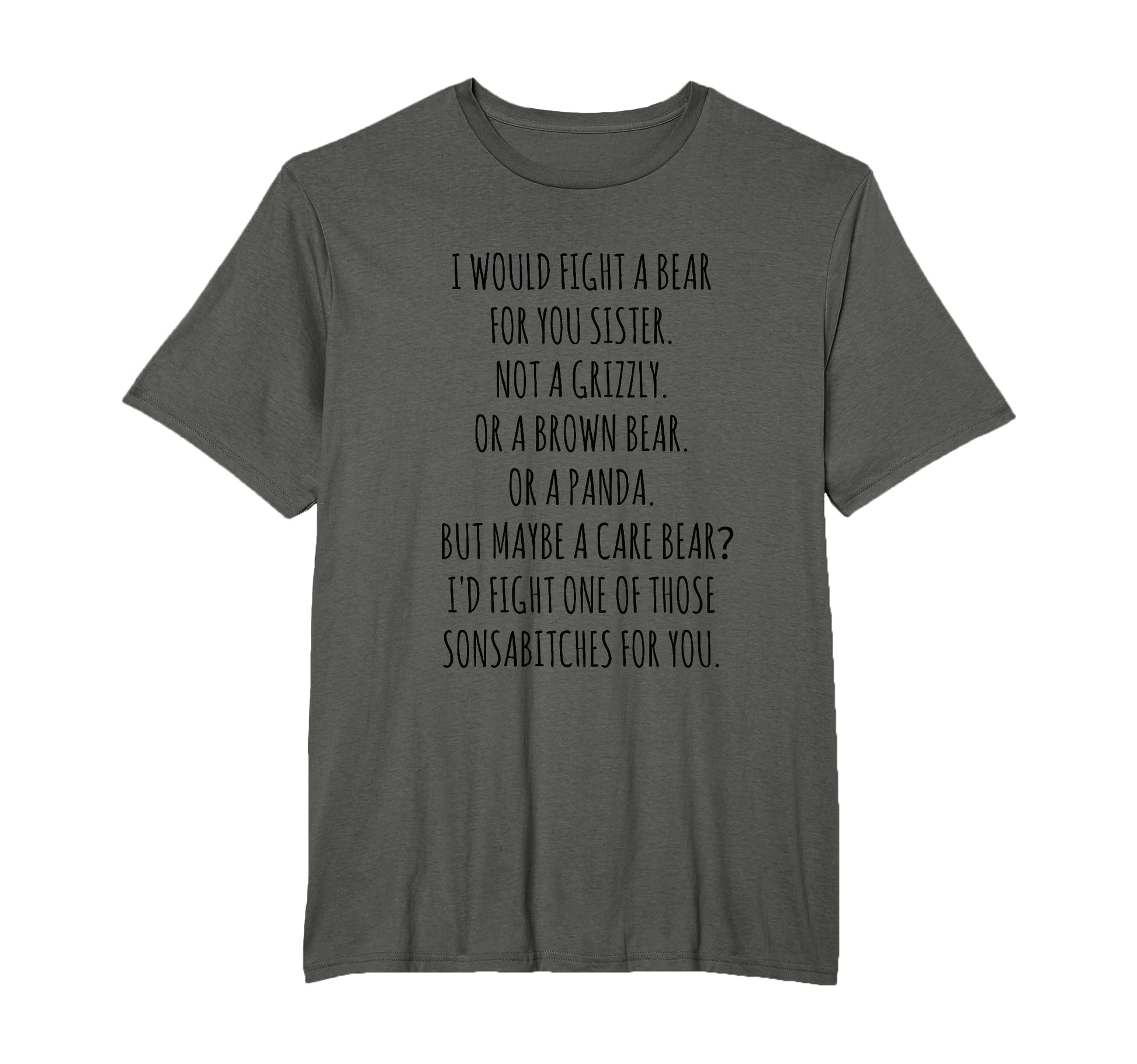 I Would Fight Bear You Sister T-Shirt - Casual Everyday Wear for Adults - T-Shirt, Sweatshirt, Hoodie