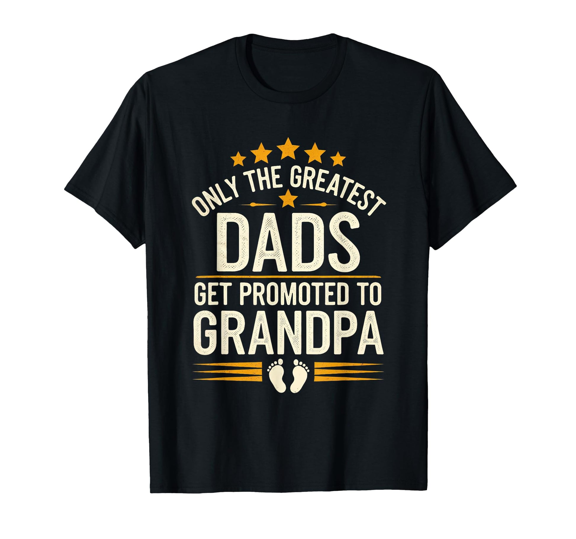 Greatest Dads Get Promoted To Grandpa T-Shirt - Novelty Apparel Men Women - T-Shirt, Sweatshirt, Hoodie