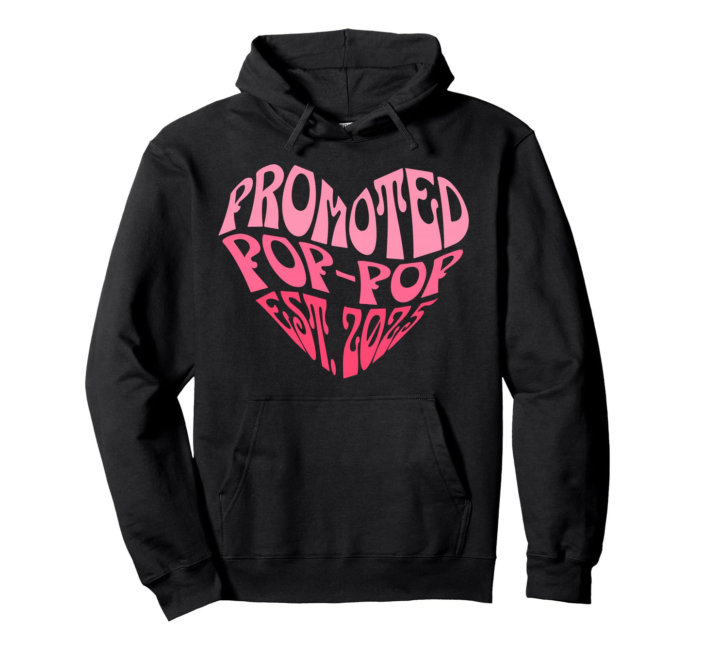 Promoted To Pop Pop Est 2025 First Time Hoodie - Graphic Print for Adults - T-Shirt, Sweatshirt, Hoodie