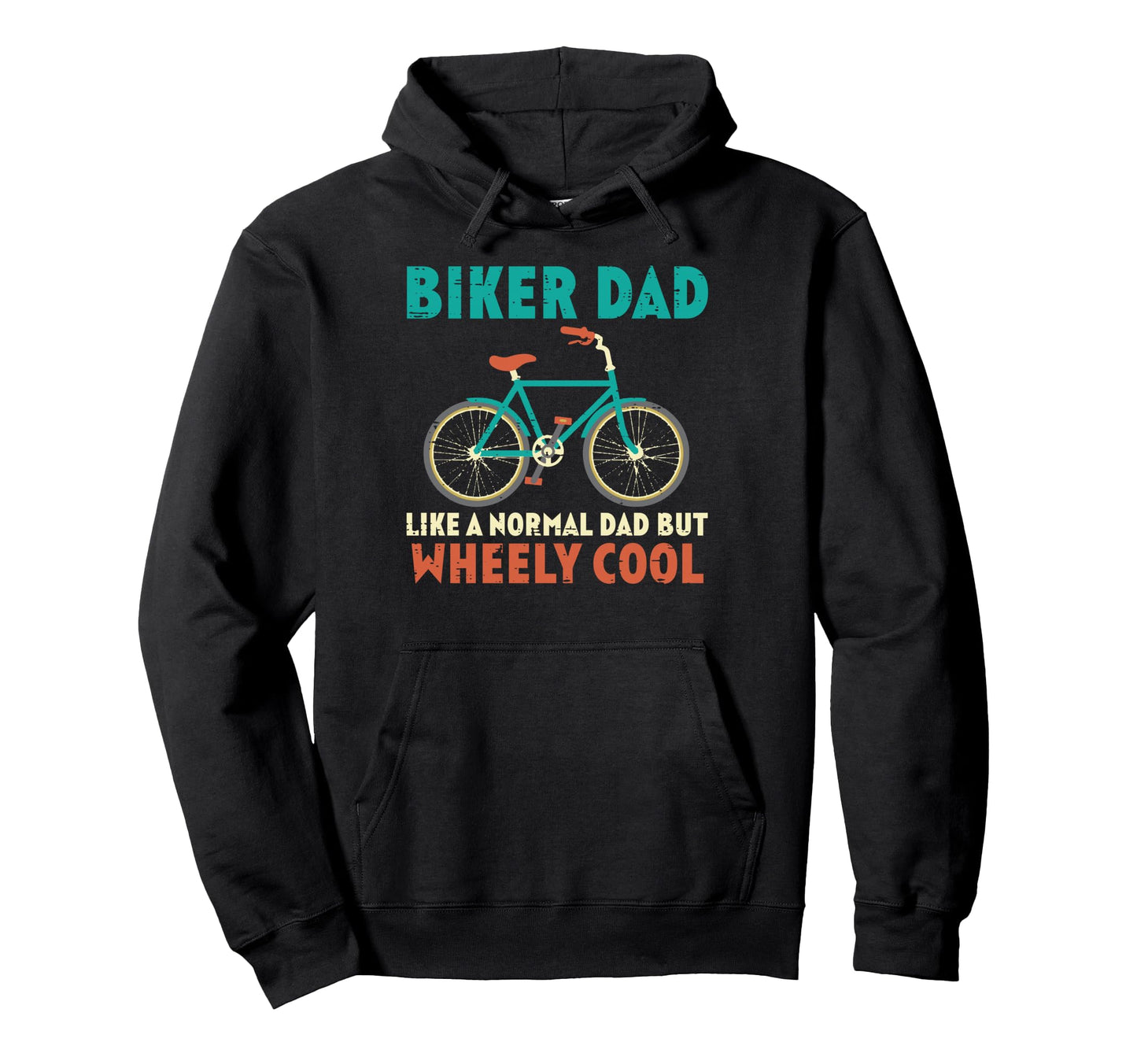 Biker Dad Like Normal But Wheely Fathers Day Hoodie - Graphic Print Unisex - T-Shirt, Sweatshirt, Hoodie