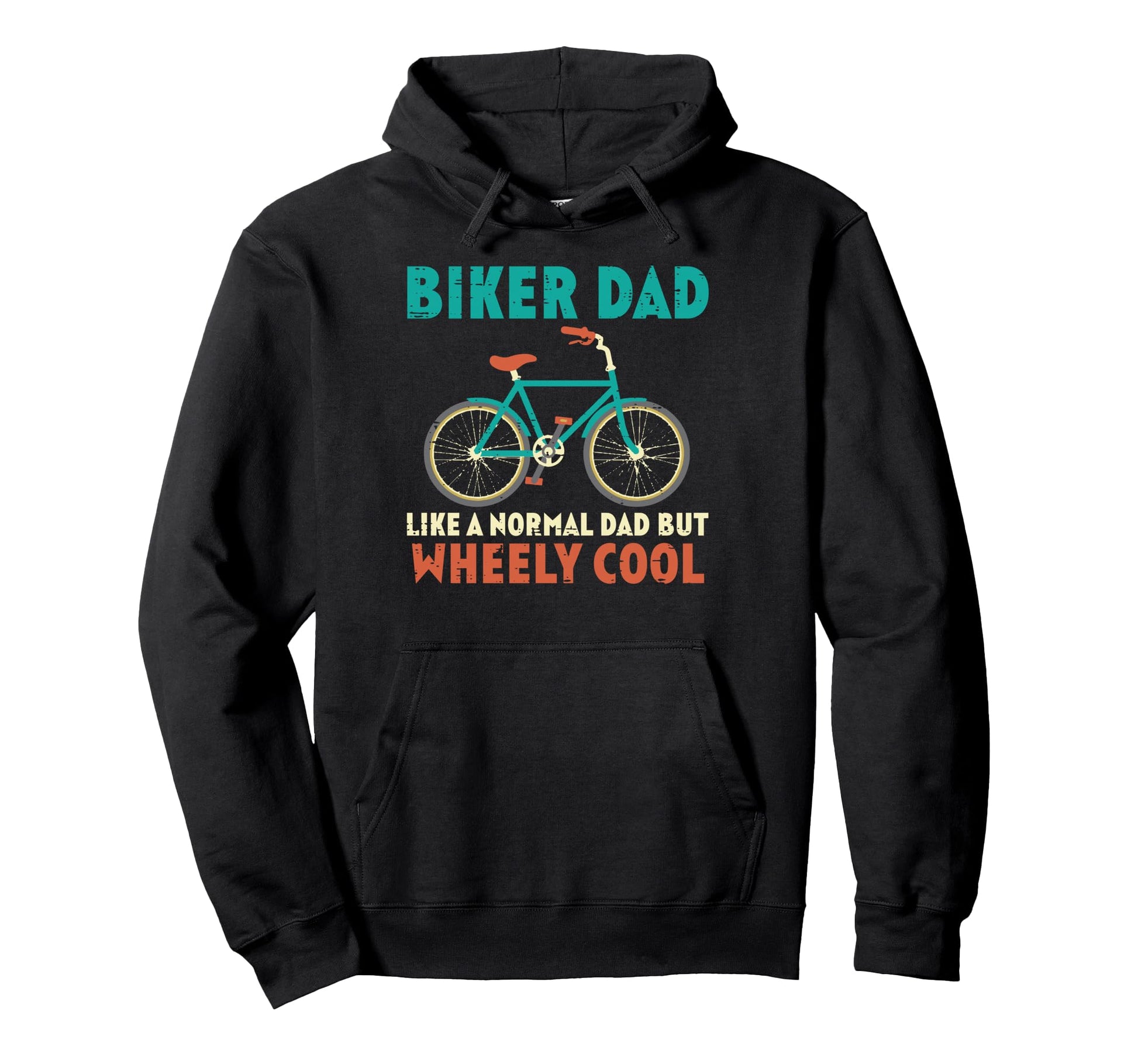 Biker Dad Like Normal But Wheely Fathers Day Hoodie - Graphic Print Unisex - T-Shirt, Sweatshirt, Hoodie