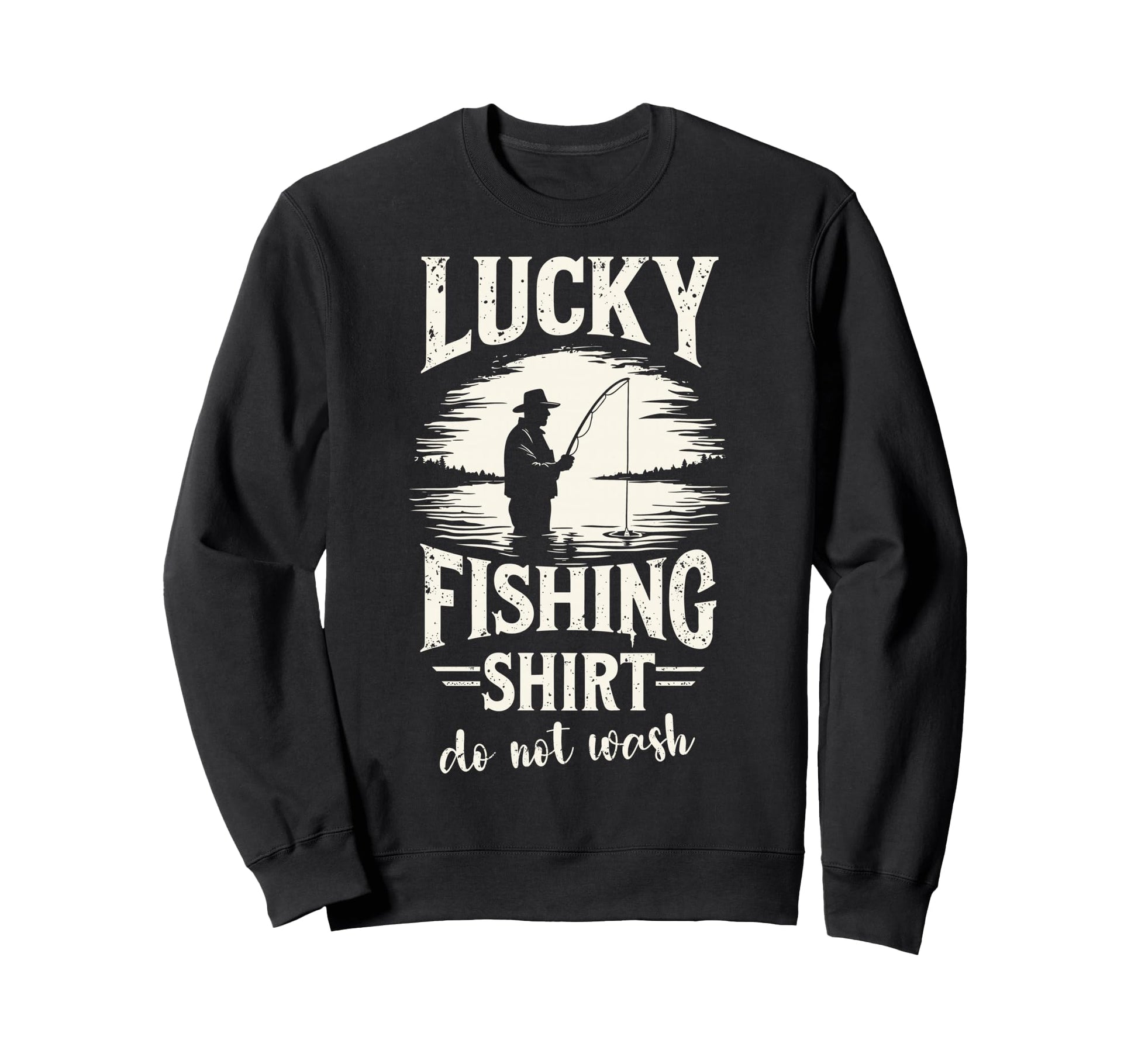 Lucky Fishing Do Not Wash Bass Sweatshirt - Custom Art Print Men Women - T-Shirt, Sweatshirt, Hoodie