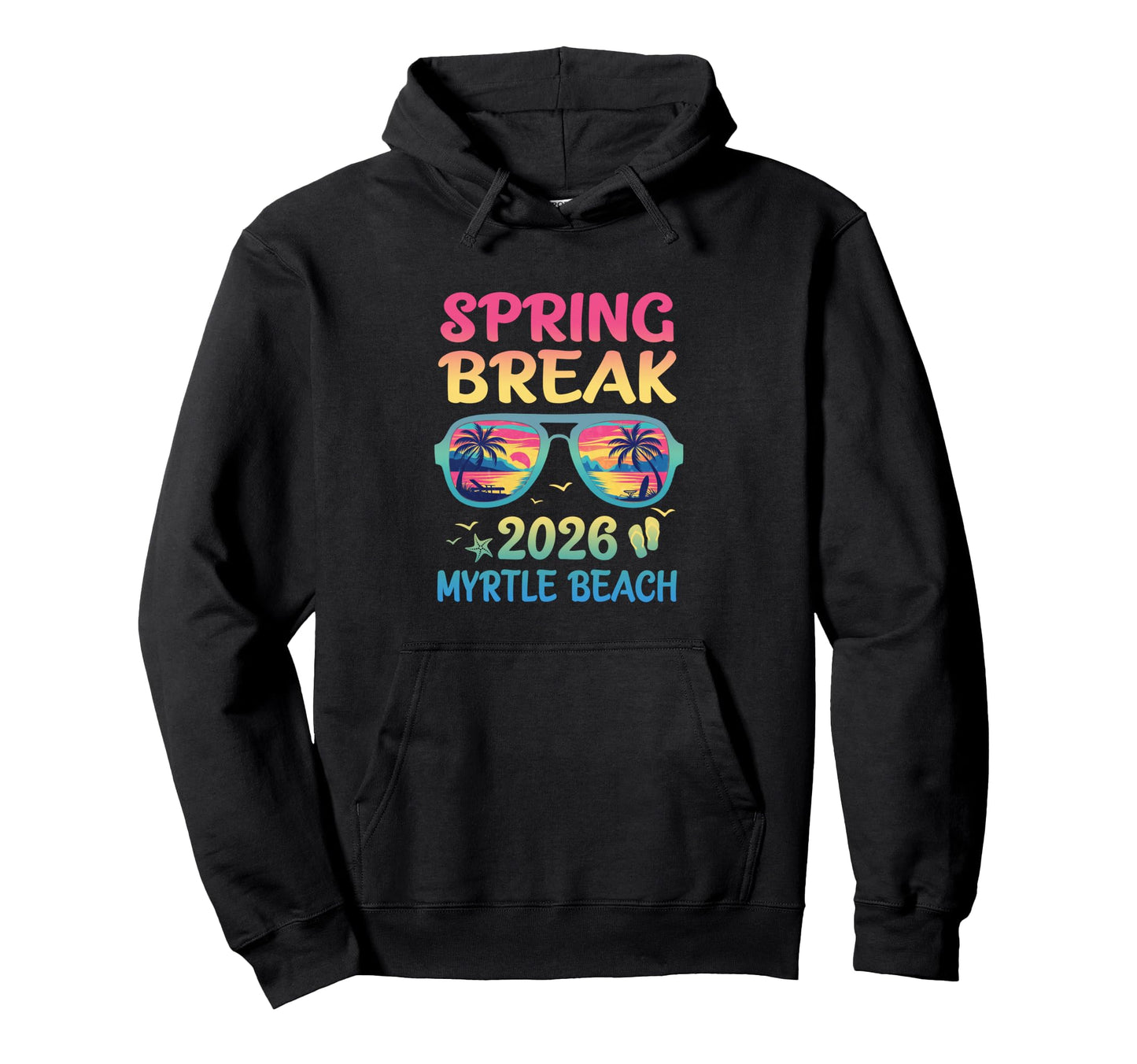 Spring Break Myrtle Beach 2026 Hoodie - Casual Everyday Wear Men Women - T-Shirt, Sweatshirt, Hoodie
