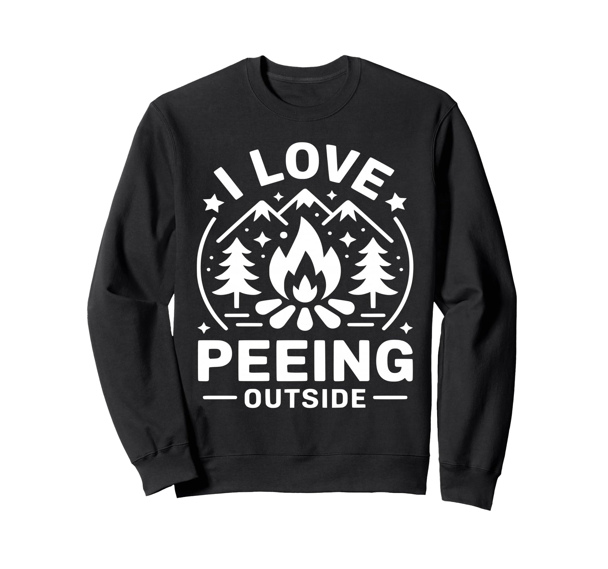 I Love Peeing Outside Funny Hiking Sweatshirt - Novelty Apparel for Adults - T-Shirt, Sweatshirt, Hoodie