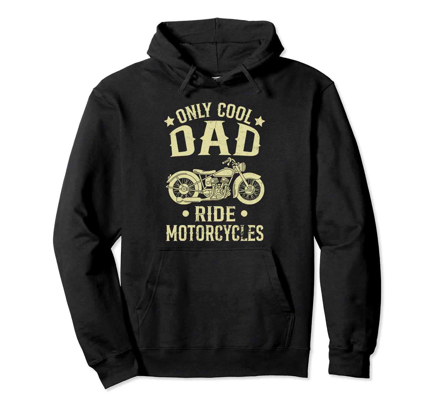 Only Dad Ride Motorcycles Funny Biker Hoodie - Streetwear Style Unisex - T-Shirt, Sweatshirt, Hoodie