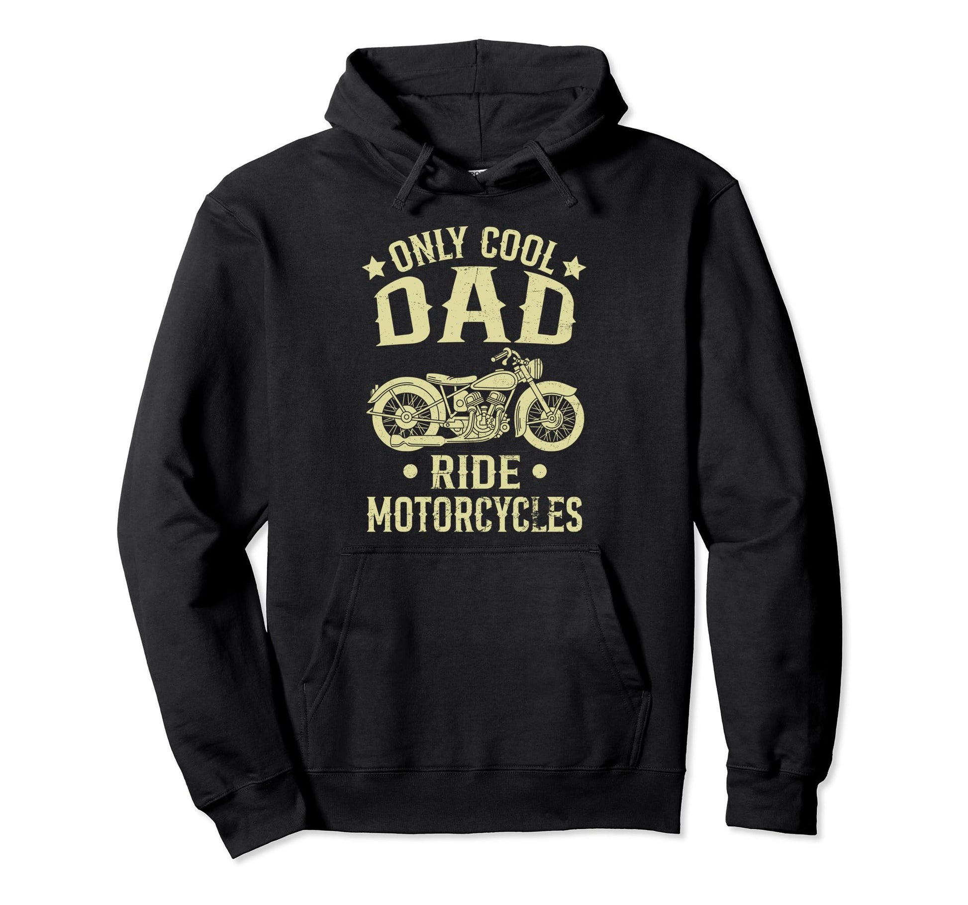Only Dad Ride Motorcycles Funny Biker Hoodie - Streetwear Style Unisex - T-Shirt, Sweatshirt, Hoodie
