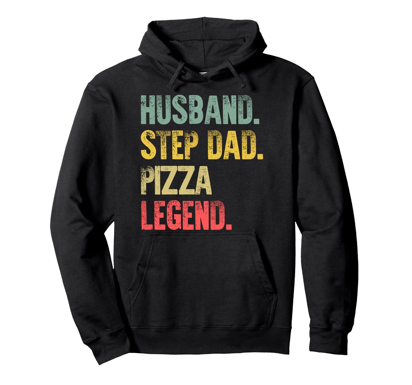Funny Husband Step Dad Pizza Legend Hoodie - Unique Graphic for Adults - T-Shirt, Sweatshirt, Hoodie